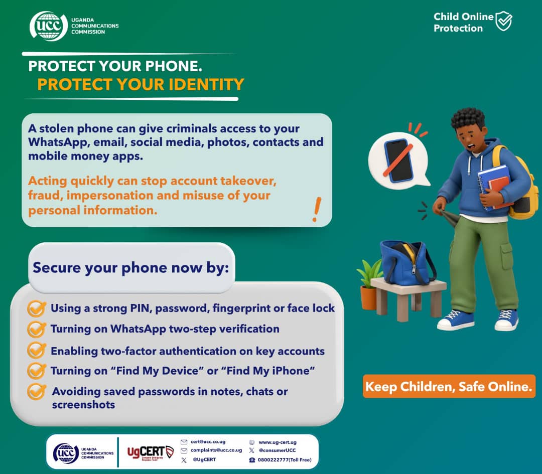 NABUKENYAB58730's tweet photo. Parents, guardians & teachers:
Teach children to protect their phones protect their identity.
A stolen device can lead to fraud, account takeover & misuse.
5 quick steps to stay safe
#ChildOnlineSafety #CyberAwareUG
@UCC_Official @MoICT_Ug @GCICUganda
#GoldenPosts https://t.co/lC2IPwg1HI