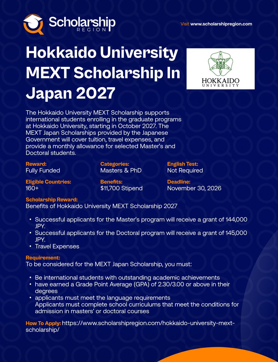 scholarsregion's tweet photo. Opportunity in Japan!

Hokkaido University MEXT Scholarship To Study In Japan 2027 | Fully Funded
 
Host Country: Japan

Benefits:
⭐Full Scholarship and $11,700 Stipend/Yr
✅Travel Costs

Categories: Masters and PhD Study
Eligible Country: All Countries
Deadline: November 30, 2026

Click the link below to apply📌
https://t.co/xjtrIqqDfw

Kindly share with your friends who might be interested.