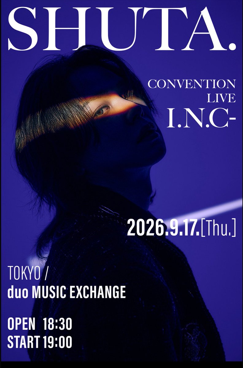 SHUUTY_ss's tweet photo. 「SHUTA. CONVENTION LIVE  I.N.C-」
チケット一般先行が本日よりスタートしました。

キービジュアルも解禁です。

先行受付期間
8月9日(日)12:00～8月16日(日)23:59　

お買い求めは下記のURLから
https://t.co/9uzdP9Lo96

お待ちしてます！ https://t.co/RCJxXW1idE