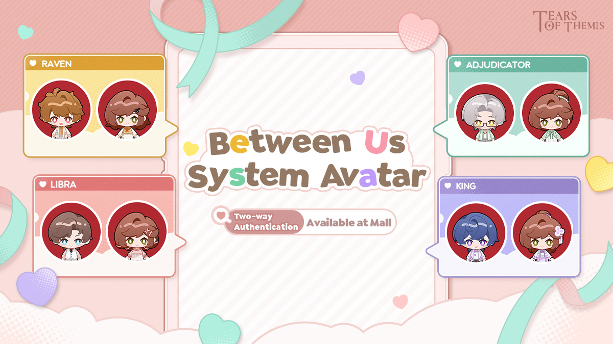 TearsofThemisEN's tweet photo. ✦ New Arrivals at the Mall ✦

Between 2026/08/13 11:00 and 8/20 04:00 (UTC+9), the Between Us series Two-Way Authentication limited Avatar Pack will be available at the Mall!

View Details: https://t.co/rn8zFGgG1u

#TearsOfThemis https://t.co/09tM4OVE8y