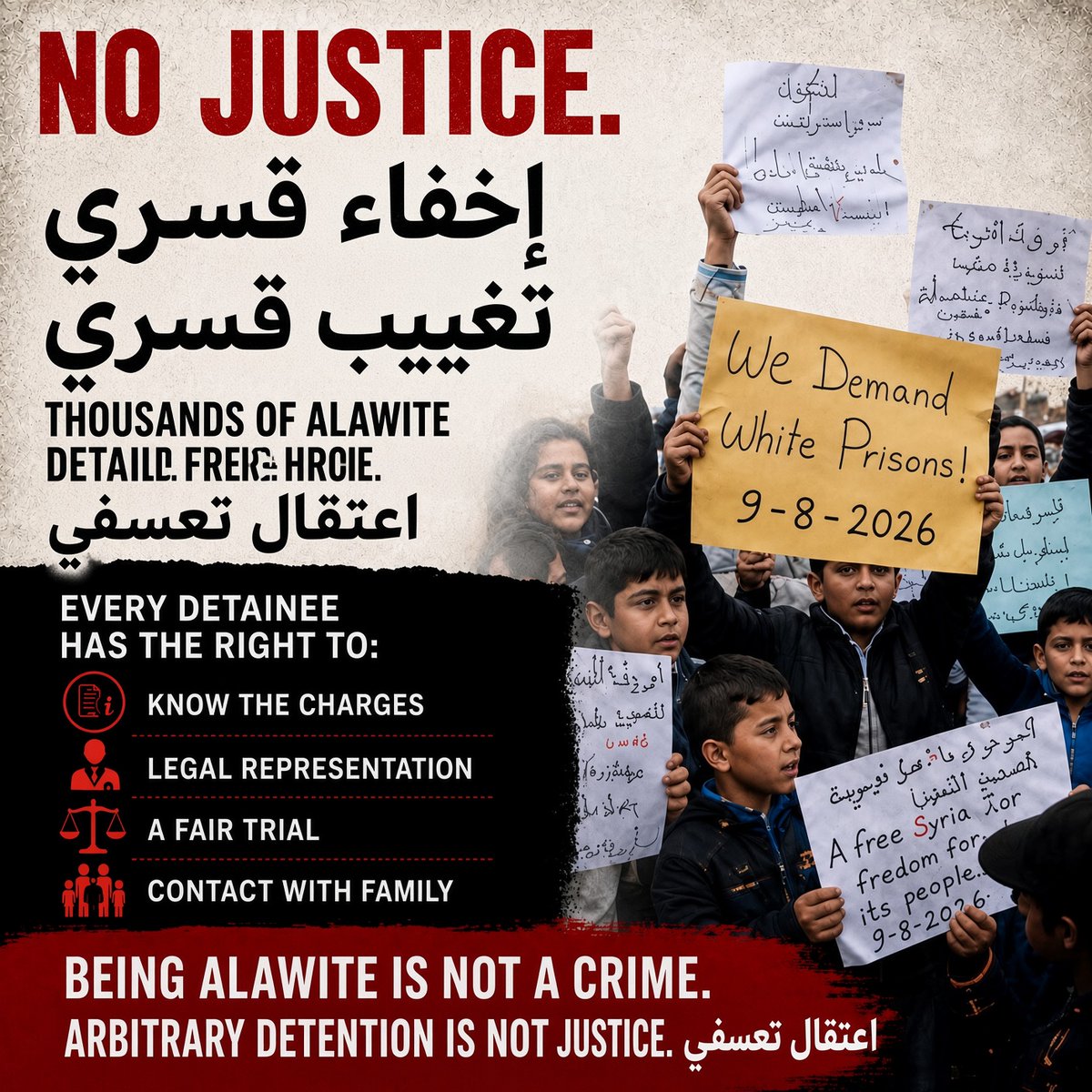 Baalbinel's tweet photo. المغيبين قسرا

آلاف المدنيين العلويين والعسكريين السابقين والشيوخ والزعماء الدينيين والأكاديميين والصحفيين والشخصيات المجتمعية السلمية ما زالوا مسجونين في سوريا.
قضى العديد منهم أكثر من 19 شهرًا في اعتقال تعسفي.
لا تُوجَّه إليهم أي تهم.
لا محاكمة.
لا إجراءات قانونية عادلة.
لا سبيل للتواصل مع محامين.
لا معلومات لعائلاتهم.
في العديد من الحالات تحول الاحتجاز إلى إخفاء قسري (تغييب قسري): رفضت السلطات الكشف عن مصير المعتقلين أو أماكن وجودهم، تاركة العائلات دون أي تأكيد رسمي لأشهر طويلة.
أصبح استمرار احتجازهم شكلاً من أشكال العقاب الجماعي الذي يستهدف الناس بسبب هويتهم.
وثّقت لجنة التحقيق الدولية المستقلة التابعة للأمم المتحدة المعنية بسوريا (UNCOI) حالات اعتقال تعسفي وإخفاء قسري بحق رجال علويين، بمن فيهم عسكريون سابقون. كما أفادت منظمة العفو الدولية بأن أعضاء من الطائفة العلوية، بمن فيهم مسؤولون سابقون من الرتب الدنيا، اعتُقلوا تعسفيًا دون مذكرات، وفي بعض الحالات خضعوا لـإخفاء قسري لأسابيع أو أشهر قبل أن يُسمح لعائلاتهم بالتواصل معهم.
كل يوم تنتظر عائلة جديدة.
كل يوم تتساءل أم أخرى عما إذا كان ابنها لا يزال على قيد الحياة.
الصمت لا يحمي إلا الجناة.
ندعو الأمم المتحدة، والحكومات الديمقراطية، ومنظمات حقوق الإنسان، والمجتمع الدولي إلى المطالبة بما يلي:
• الكشف الفوري عن أماكن وجود جميع المعتقلين.
• السماح للمراقبين الدوليين المستقلين بالوصول إلى أماكن احتجازهم.
• الإجراءات القانونية العادلة والمحاكمات المنصفة.
• الإفراج الفوري عن جميع المدنيين المحتجزين تعسفيًا.
• محاسبة المسؤولين عن الاعتقال التعسفي والإخفاء القسري.
العدالة لا تنتظر.
مطلبنا بسيط وعادل:
أطلقوا سراح جميع المعتقلين العلويين الآن. بدون أي استثناءات.

Thousands of Alawite civilians, former soldiers, elders, religious leaders, academics, journalists, and peaceful community figures remain imprisoned in Syria.
Many have spent more than 19 months in arbitrary detention.
No charges.
No trial.
No due process.
No access to lawyers.
No information for their families.
In numerous cases, the detention has crossed into enforced disappearance: authorities have refused to disclose the fate or whereabouts of detainees, leaving families without any official confirmation for months.
Their continued detention constitutes a form of collective punishment targeting people because of their identity.
The United Nations Independent International Commission of Inquiry on Syria (UNCOI) has documented cases of arbitrary detention and enforced disappearance of Alawite men, including former soldiers. Amnesty International has similarly reported that members of the Alawite community, including former low-ranking officials, were subjected to arbitrary arrest without warrants and, in some instances, to enforced disappearance for weeks or months before families were allowed contact.
Every day another family waits.
Every day another mother wonders whether her son is still alive.
Silence only protects the perpetrators.
We call on the United Nations, democratic governments, human rights organizations, and the international community to demand:
• Immediate disclosure of the whereabouts of all detainees.
• Access for independent international monitors.
• Due process and fair trials.
• Immediate release of all arbitrarily detained civilians.
• Accountability for arbitrary detention and enforced disappearance.
Justice cannot wait.
Our Demand is Simple and Just:
Release All Alawite Detainees Now. No Exceptions.

#FreeAlawiteDetainees
#SaveTheAlawites
#HumanRights
#JusticeForAlawites
#ProtectMinorities
#Syria #Alawites
#RuleOfLaw
#NeverAgain
#ArbitraryDetention
#EnforcedDisappearance
#IFC #R2P