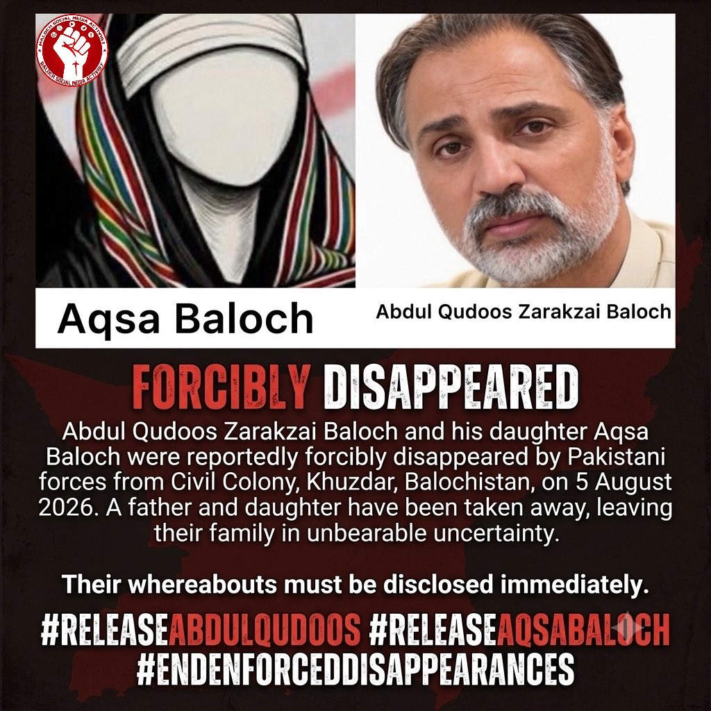 bashambaluch109's tweet photo. Abdul Qudoos Zarakzai Baloch and his daughter Aqsa Baloch were reportedly forcibly disappeared by Pakistani forces from Civil Colony, Khuzdar, Balochistan, on 5 August 2026.
#ReleaseAbdulQudoos #ReleaseAqsaBaloch #EndEnforcedDisappearances https://t.co/u7AlOrRWrD