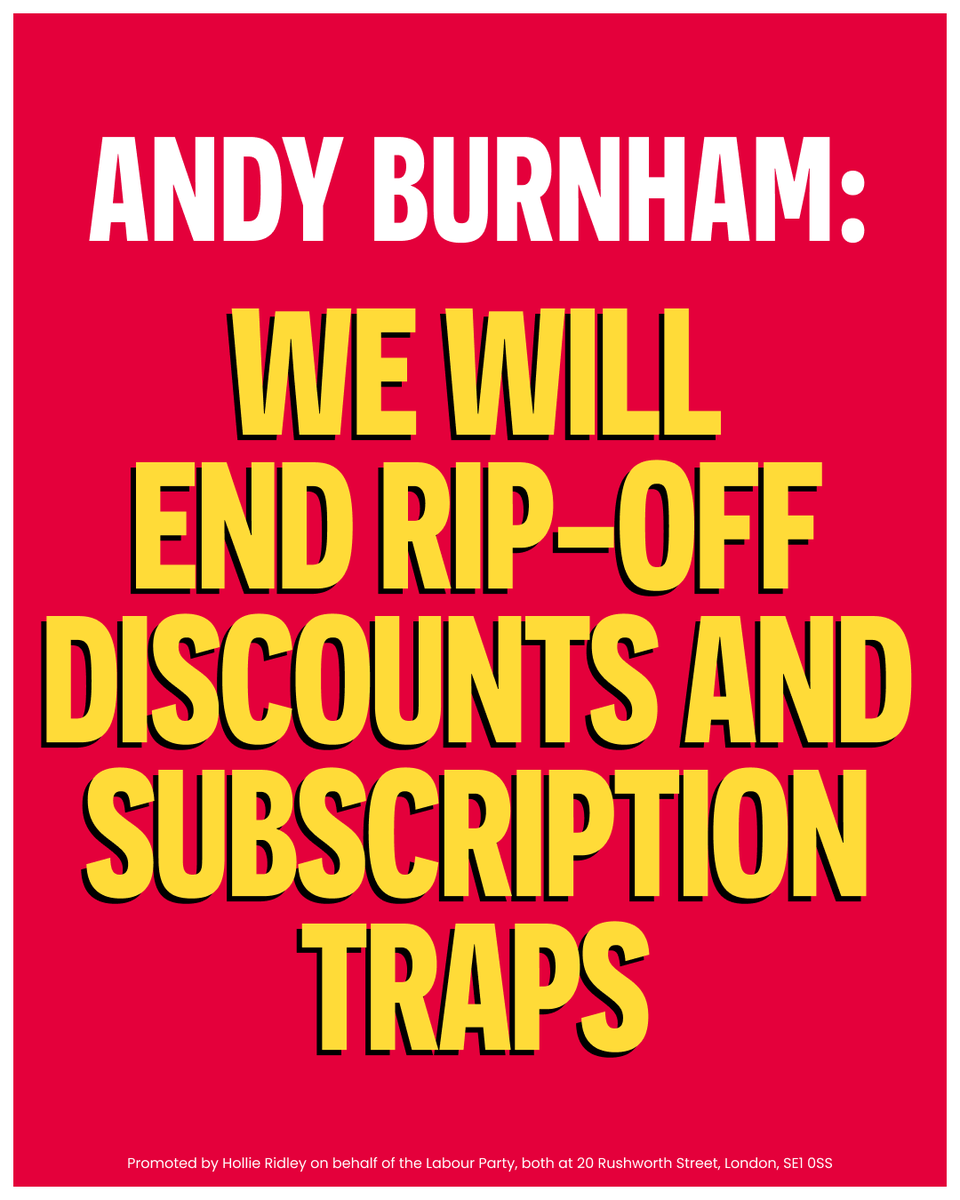 UKLabour's tweet photo. Everyday rip-offs cost people money and make life harder. So we’re stepping in.

Andy Burnham’s Labour Government will crack down on fake discounts and make it easier to cancel subscriptions that are easy to join, but a nightmare to leave. https://t.co/eA8ynPJaG2