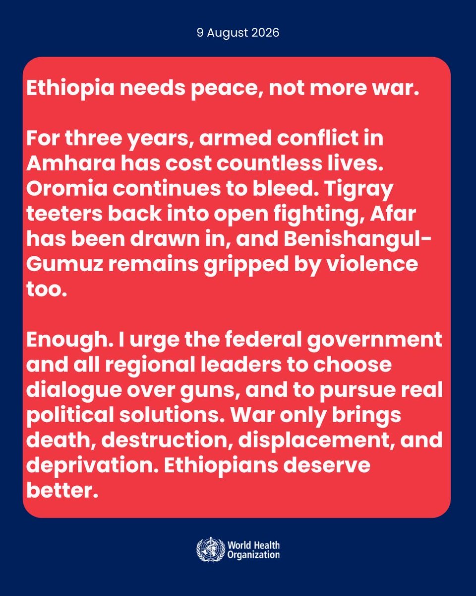 DrTedros's tweet photo. #Ethiopia needs peace, not more war.

For three years, armed conflict in Amhara has cost countless lives. Oromia continues to bleed. Tigray teeters back into open fighting, Afar has been drawn in, and Benishangul-Gumuz remains gripped by violence too.

Enough. I urge the federal government and all regional leaders to choose dialogue over guns, and to pursue real political solutions. War only brings death, destruction, displacement, and deprivation. Ethiopians deserve better.