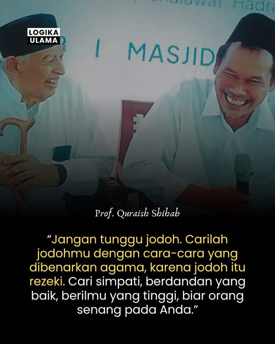 logikaulama's tweet photo. Jangan tunggu jodoh. Carilah jodohmu dengan cara-cara yang dibenarkan agama, karena jodoh itu rezeki. Cari simpati, berdandan yang baik, berilmu yang tinggi, biar orang senang pada Anda. ~ Prof. Quraish Shihab https://t.co/cU0or5k3fW