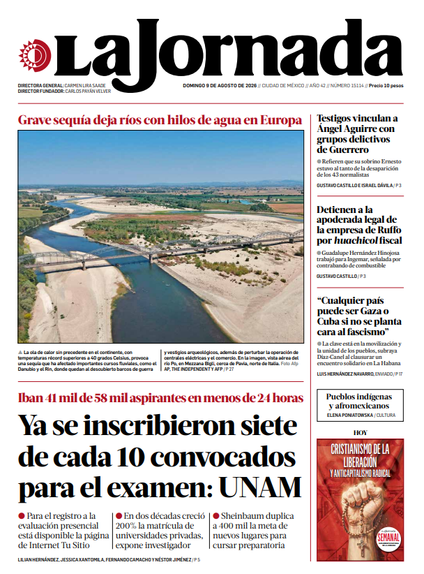 lajornadaonline's tweet photo. 🗞️ #FelizDomingo Hoy en la portada de #LaJornada:

-Ya se inscribieron siete de cada 10 convocados para el examen: UNAM.
-Grave sequía deja ríos con hilos de agua en Europa.
-Testigos vinculan a Ángel Aguirre con grupos delictivos de Guerrero.
-Detienen a la apoderada legal de la empresa de Ruffo por huachicol fiscal.
-“Cualquier país puede ser Gaza o Cuba si no se planta cara al fascismo”: Díaz-Canel.
https://t.co/L5W8qq76Pd