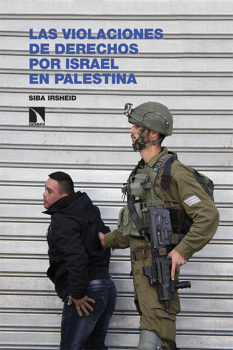 CatarataLibros's tweet photo. ¿Cuál es la legislación aplicable en los territorios ocupados? ¿Cuál es la eventual responsabilidad del Estado de Israel en su incumplimiento?: 'Las violaciones de derechos por Israel en Palestina', de Siba Irsheid. https://t.co/owUqMUlbml https://t.co/reHDc88Sp1