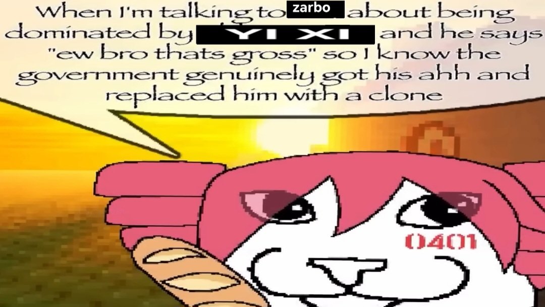 TheTwiLover's tweet photo. When I'm talking to @zarbo36440 about being dominated by YI XI and he says "ew bro thats gross" so I know the government genuinely got his ass and replaced him with a clone https://t.co/J5GZCeiSLf