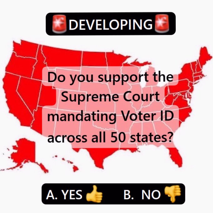 WakeUpPatriott's tweet photo. I firmly support the Supreme Court mandating Voter ID across all 50 states👍👍 https://t.co/egEZlMsJk5