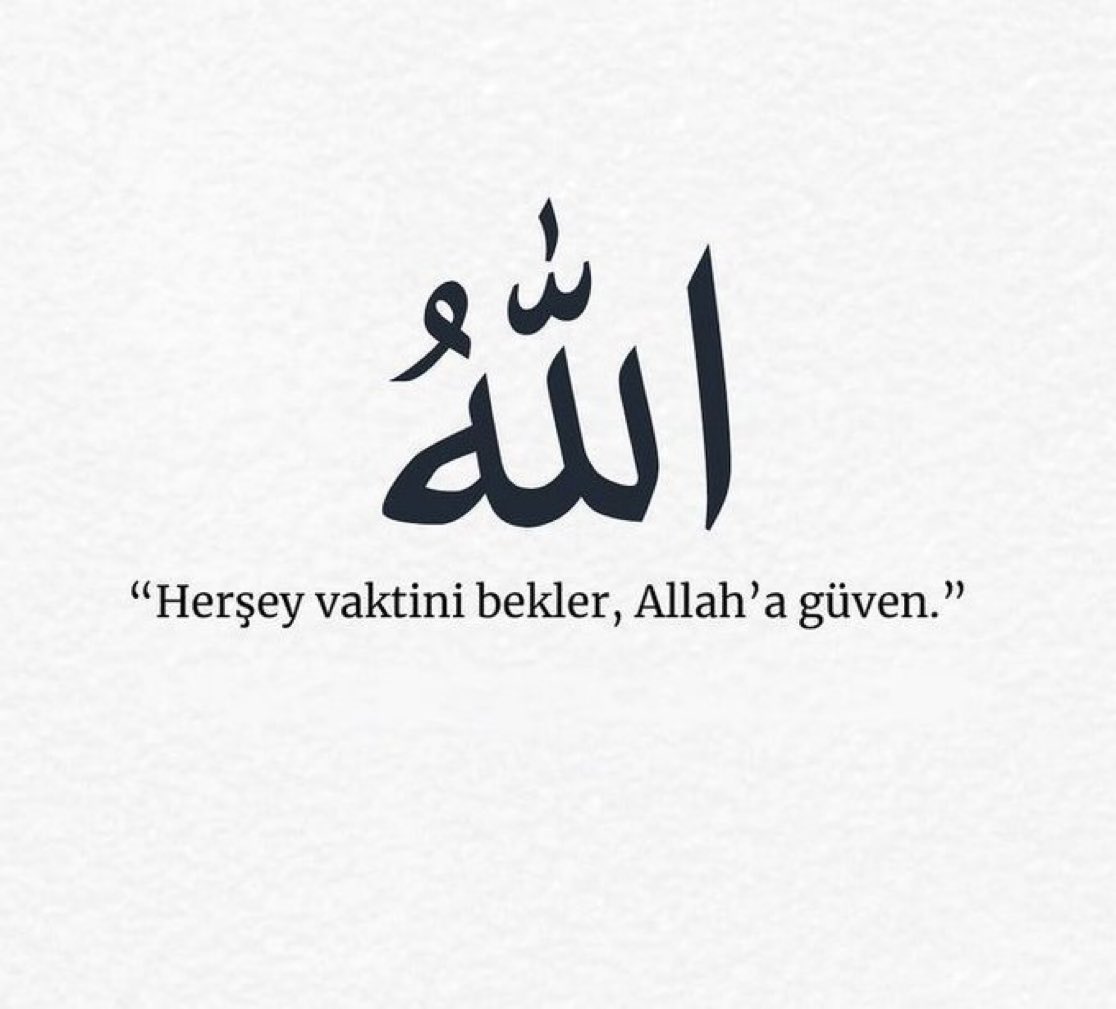 teelluhvakti's tweet photo. "Her şey vaktini bekler, Allah'a güven." https://t.co/qpuFR30XNw