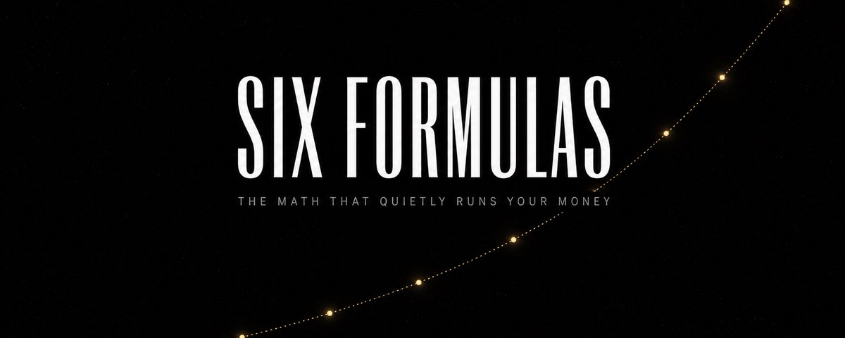 Six Formulas Quietly Run Every Financial Decision You Will Ever Make (And Nobody Ever Sat You Down t