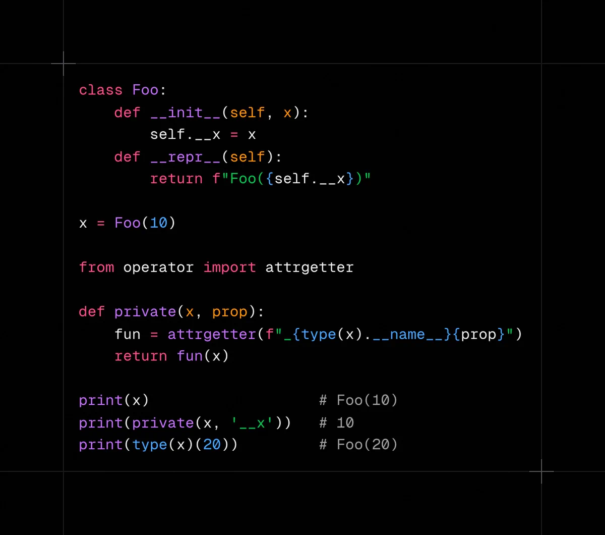 class Foo:
    def __init__(self, x):
        self.__x = x
    def __repr__(self):
        return f"Foo({self.__x})"

x = Foo(10)

from operator import attrgetter

def private(x, prop):
    fun = attrgetter(f"_{type(x).__name__}{prop}")
    return fun(x)

print(x)                   # Foo(10)
print(private(x, '__x'))   # 10
print(type(x)(20))         # Foo(20)