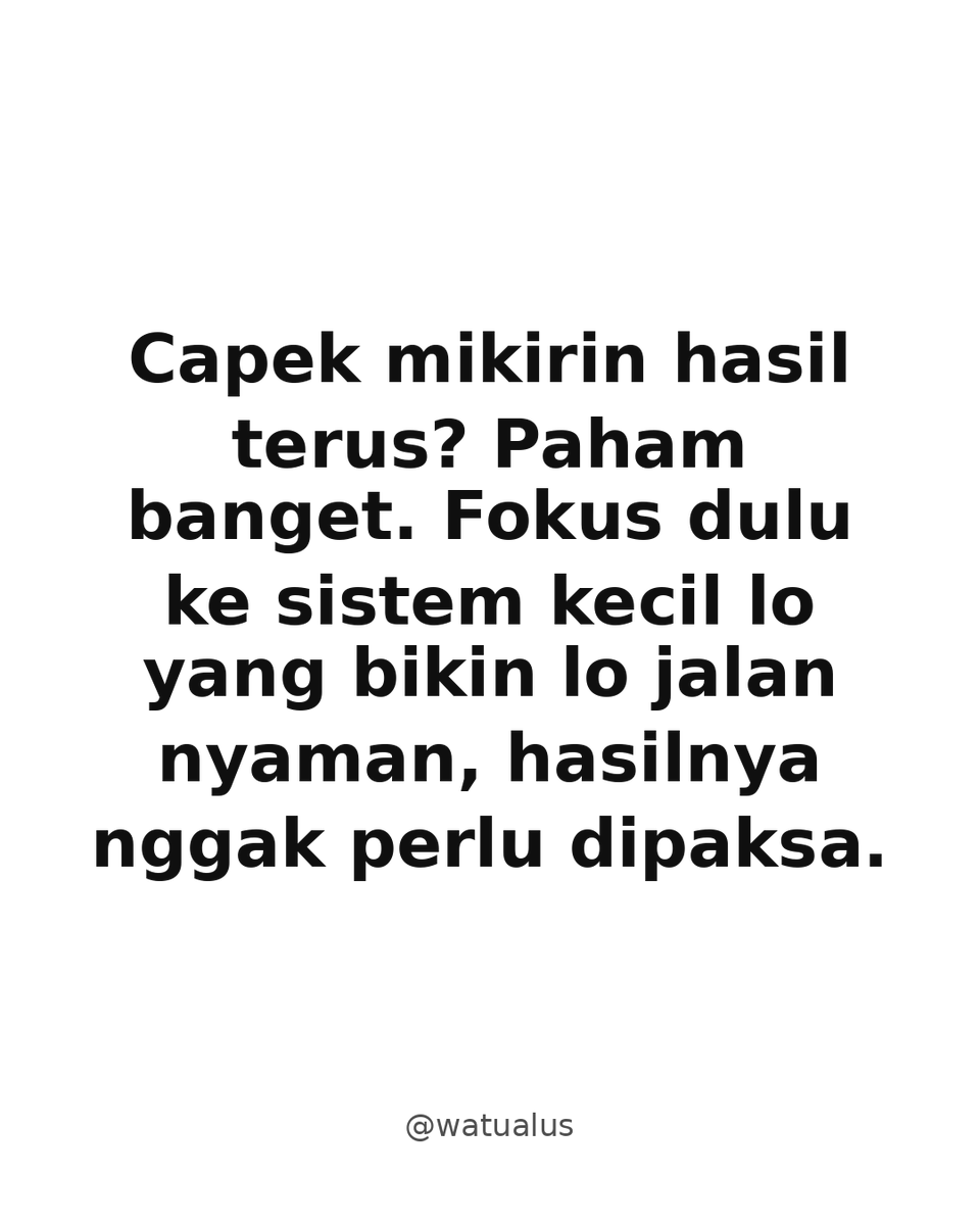 watualus's tweet photo. Capek mikirin hasil terus? Paham banget. Fokus dulu ke sistem kecil lo yang bikin lo jalan nyaman, hasilnya nggak perlu dipaksa. https://t.co/aYE8EHBNFG