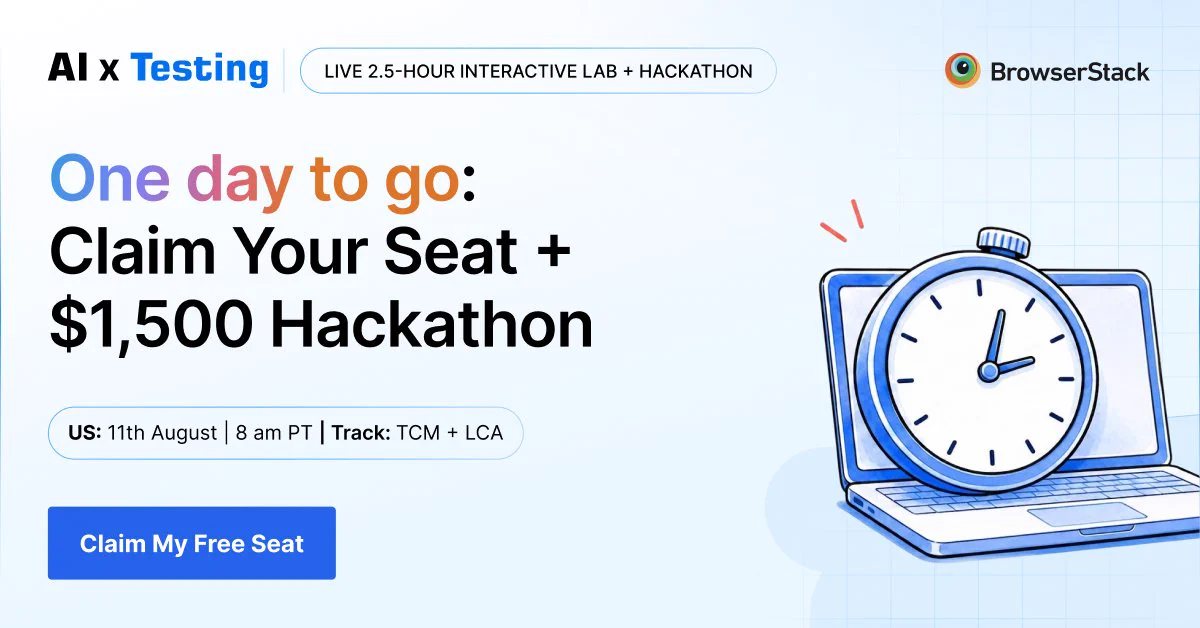 BrowserStack promo: “One day to go” for AI x Testing lab and $1,500 hackathon, Aug 11 at 8 am PT, with laptop and clock graphic.
