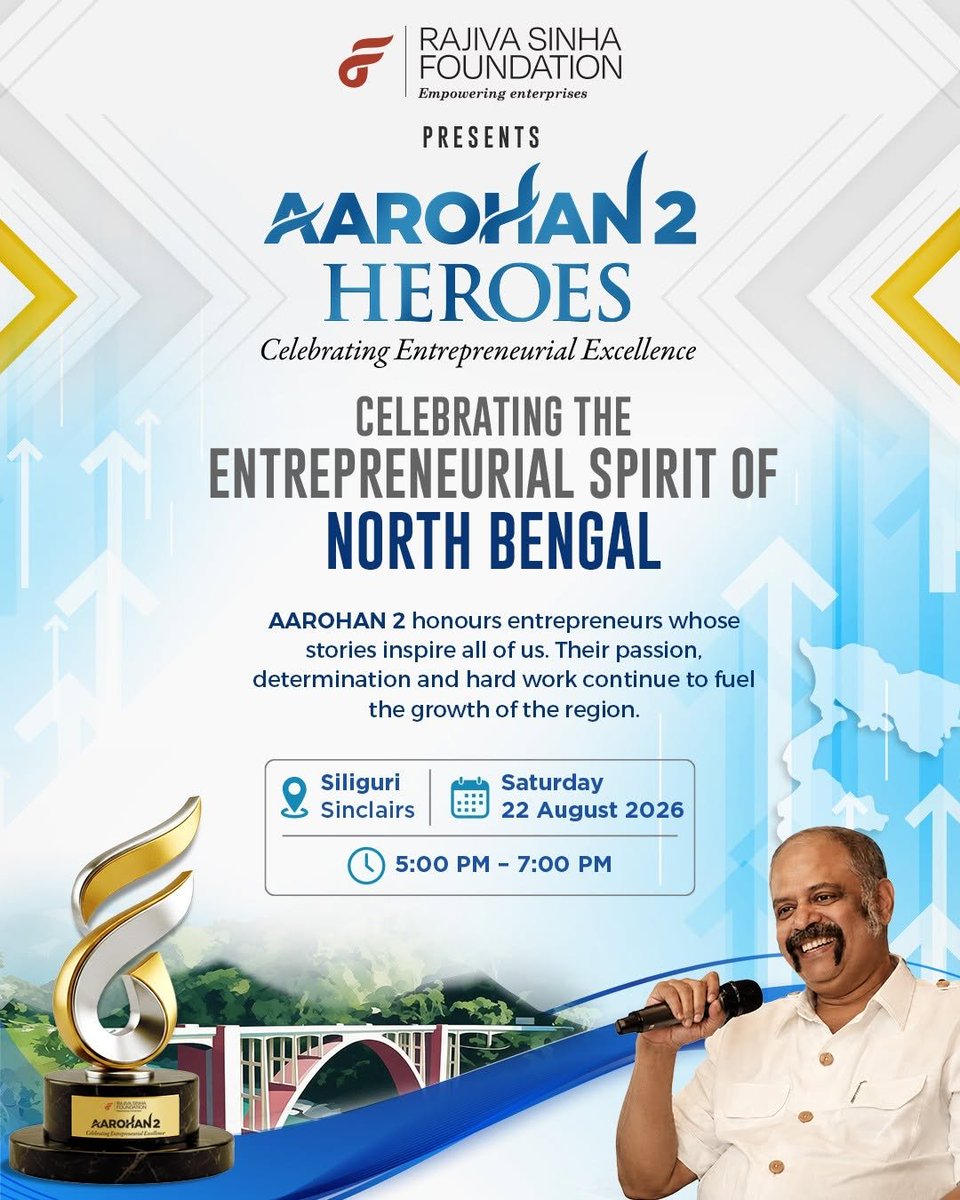 _RSFoundation_'s tweet photo. Rajiva Sinha Foundation proudly presents AAROHAN 2 – Heroes, honouring the remarkable entrepreneurs of North Bengal whose vision, resilience, and innovation continue to inspire a new era of enterprise.

Date: 22nd August, 2026
Time: 5 PM to 7 PM
Venue: Siliguri, Sinclairs https://t.co/RSv28y4Uzi