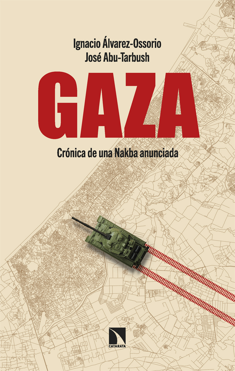 CatarataLibros's tweet photo. El pueblo palestino se enfrenta a una de las mayores encrucijadas de su historia contemporánea: 'Gaza. Crónica de una Nakba anunciada', de Ignacio Álvarez-Ossorio @IAlvarezOssorio y José Abu-Tarbush.  https://t.co/jX5gkA240W https://t.co/R8cWqi983T