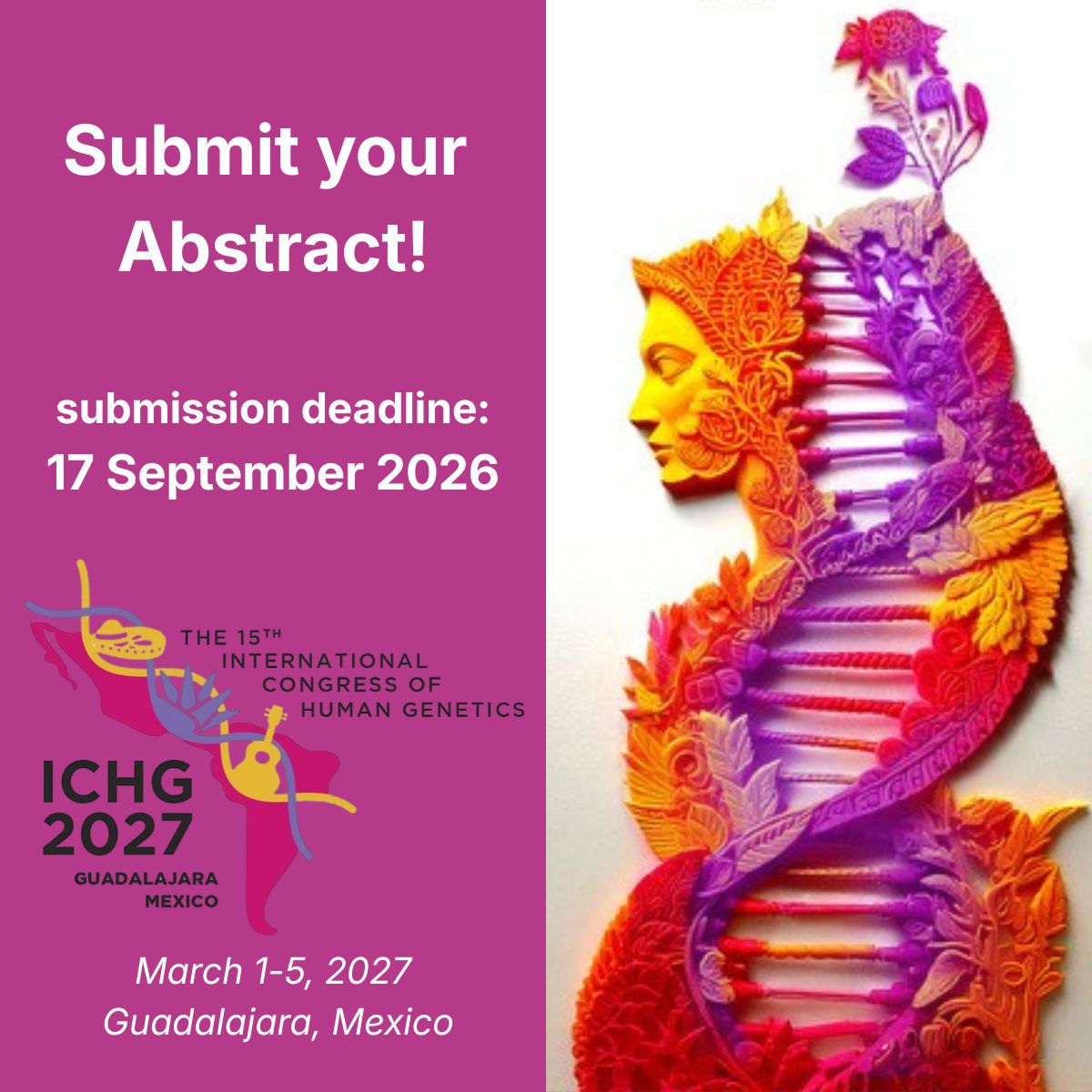 eshgsociety's tweet photo. 🧬 Call for Abstracts – ICHG 2027

Submit your work for the 15th International Congress of Human Genetics.

📅 1–5 March 2027
📍 Guadalajara, Mexico

⏰ Submission Deadline: 17 September 2026

👉 Submit your abstract: https://t.co/Eg3Z1c4bLU

#ICHG2027 #IFHGS #HumanGenetics #ESHG https://t.co/EkVY1PLwXo
