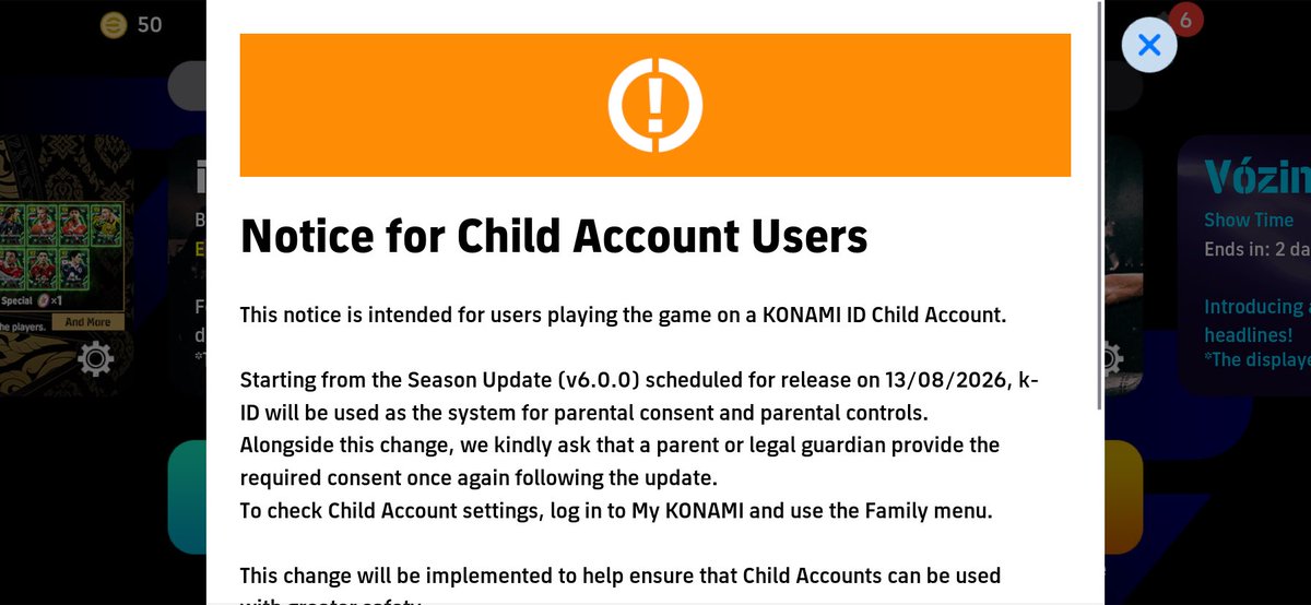 vArDojn's tweet photo. 🚨 eFootball™ v6.0.0 NOTICE

Starting 13/08/2026, KONAMI ID will handle parental consent &amp; controls for Child Accounts.

👨‍👩‍👧 Parents/guardians may need to provide consent again after the update.

#AVUPDATE #eFootball #イーフト https://t.co/nuQOILHIaM