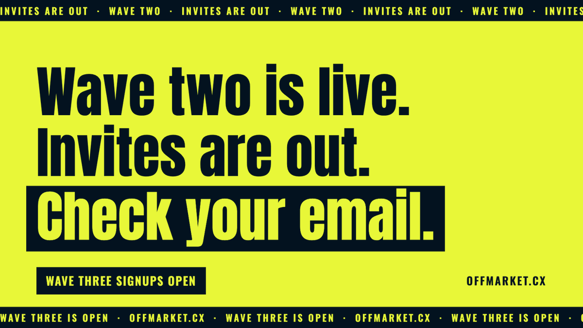 OffMarketcx's tweet photo. Wave two is live.

Invites just landed. Check the inbox you signed up with.

Missed this wave? Wave three signups are open now.

Link in bio. https://t.co/jI3hFpctLz