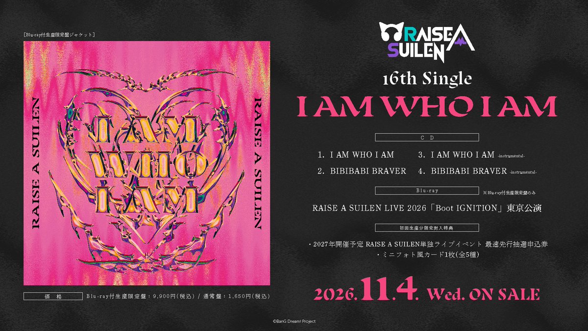 bang_dream_info's tweet photo. ＼🎊新情報🎊／

🎧RAISE A SUILEN 16th Single
「I AM WHO I AM」🎧
　11/4(水)リリース！

🎉ジャケット・収録内容公開🎉

Blu-ray付生産限定盤には、
RAISE A SUILEN LIVE 2026「Boot IGNITION」東京公演の映像を収録🎸

💿CD詳細
https://t.co/Jp4A9PHcbl

#バンドリ #RAS https://t.co/B6DJBd6bUG