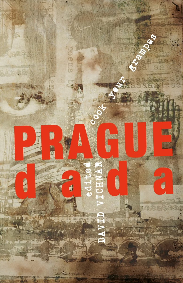LouisArmxnd's tweet photo. What began in 2015 with the first English translation of the long-neglected FIRST DADA NOVEL (Melchior Vischer's SECOND THROUGH BRAIN, written in Prague, 1920) has culminated, after a decade's further research &amp; translation work, in @DavidVichnar's COOK YOUR GRAMPAS: PRAGUE DADA. https://t.co/pm0A9MURF2