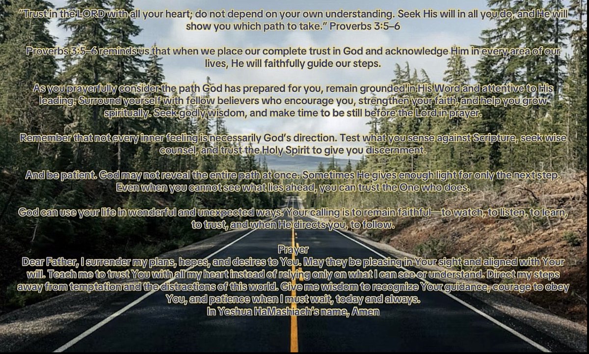 JesusSojourner's tweet photo. GOD’S GUIDANCE AND YOUR PATH

“Trust in the LORD with all your heart; do not depend on your own understanding. Seek His will in all you do, and He will show you which path to take.” Proverbs 3:5–6

Proverbs 3:5–6 reminds us that when we place our complete trust in God… https://t.co/0Abiob7wNj