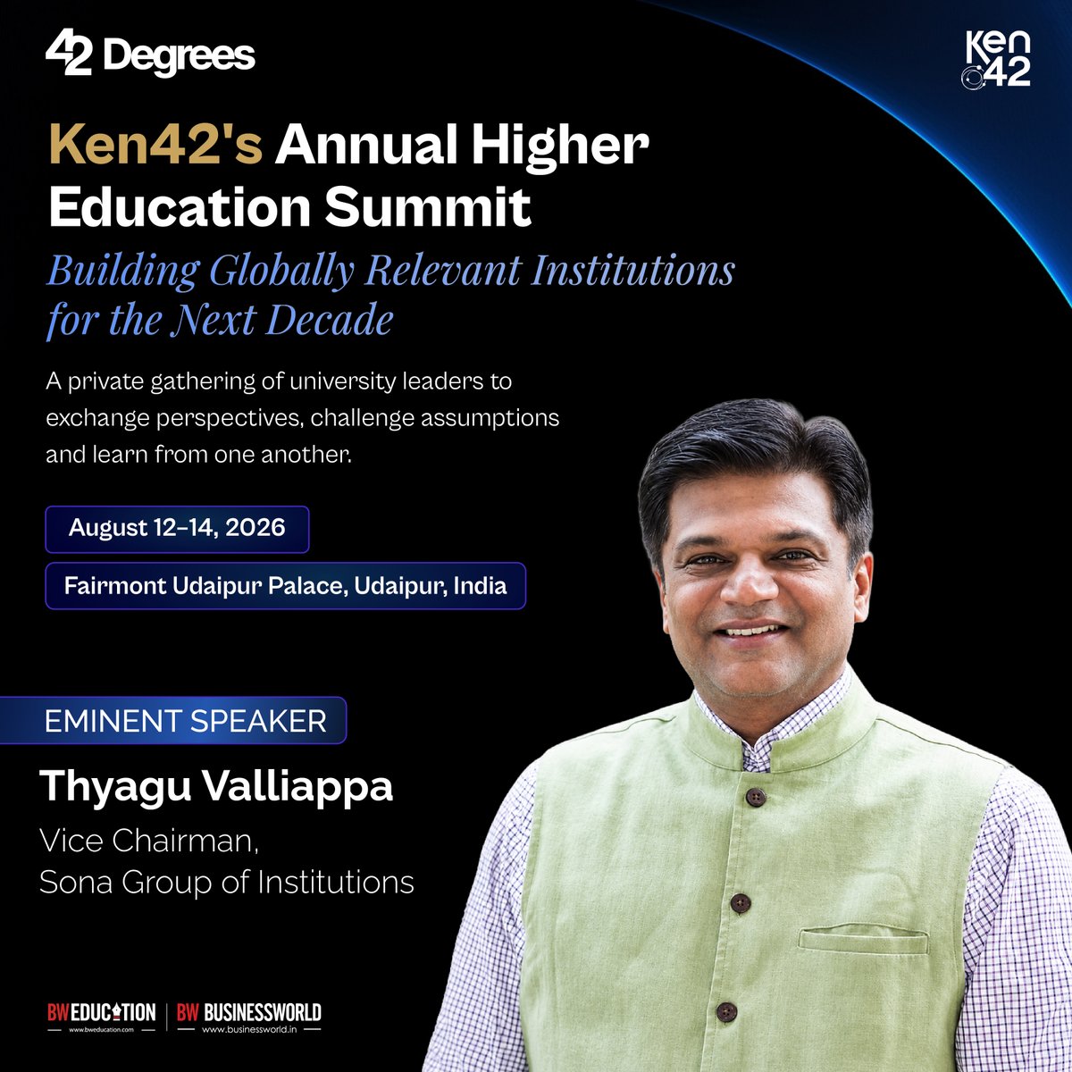 BWBusinessworld's tweet photo. Meet the Leaders Shaping the Future of Higher Education.

Request your invite: https://t.co/JhEMyx93WL 

We're delighted to welcome Thyagu Valliappa, Vice Chairman, Sona Group of Institutions, as a distinguished speaker at Ken42's Annual Higher Education Summit, in association with BW Education and BW Businessworld.

Join an invitation-only gathering of visionary education leaders as they explore the future of globally relevant institutions under the theme, "Building Globally Relevant Institutions for the Next Decade."

Fairmont Udaipur Palace | 12–14 August 2026

Ganesh Raju | Nikita Sivakumar | Ramaprosad Ghosh | Rajagopal Koushik | Dhruv Khandelwal | Saibal Sinha | Bala MS | Aditi S Murthy | Raghav Santhosh | Priti Jindal | Ketki Dongre | Rubina Atwal | Shiva Raghavendra | Annurag Batra | Tanvie Ahuja | Ved Shukla | Priya Saraf

#42Degrees #HigherEducation #EducationLeaders