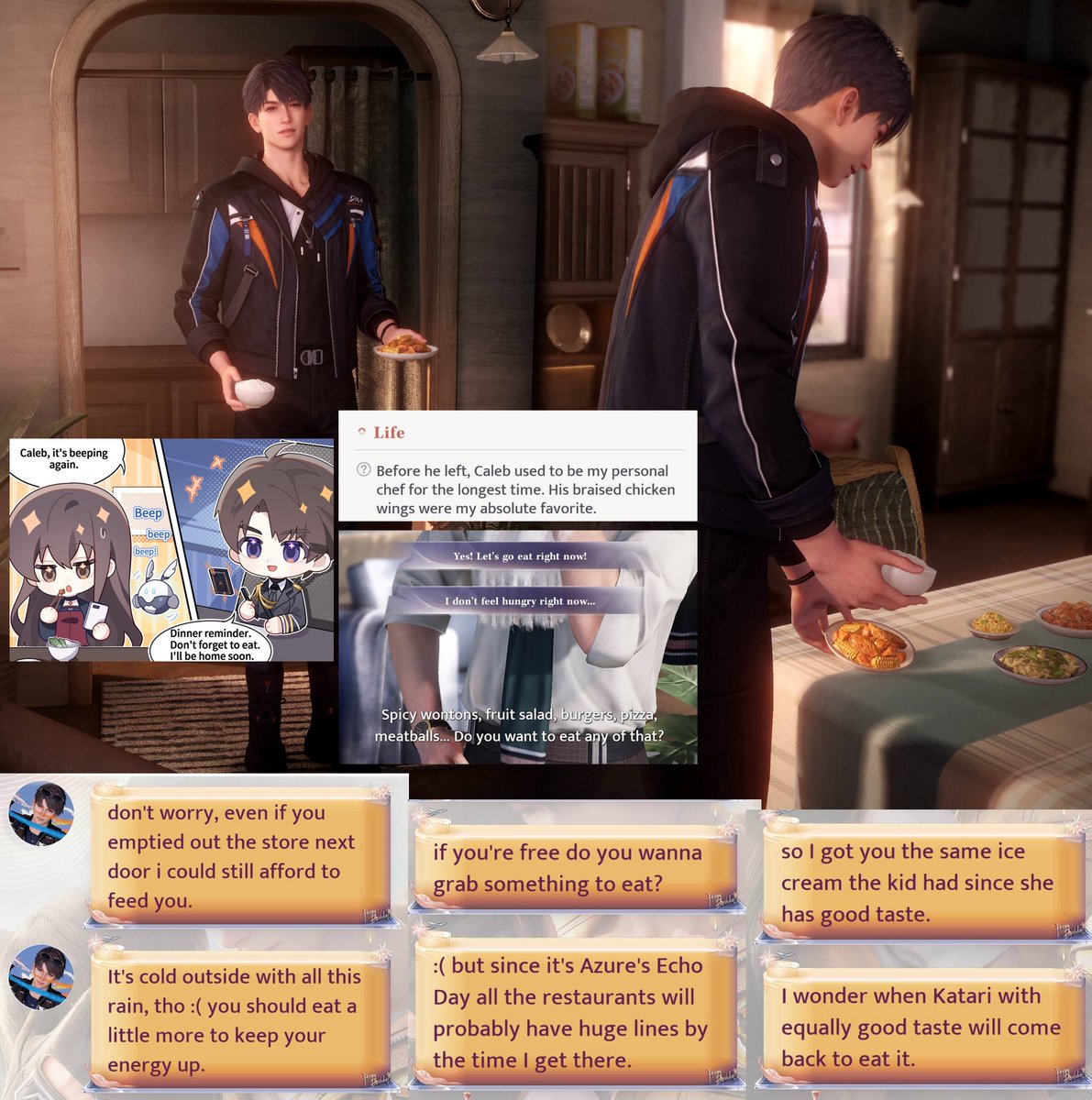 ColonelKatari's tweet photo. In every universe, one of Caleb’s main ways of caring for MC and protecting her is making sure she is fed. What exactly “feeding” her means changes depending on the timeline, but the motif itself remains the same.
Our introduction to Caleb begins with him bringing food to the table when MC visits Grandma’s house. He serves MC first, putting food on her plate and pouring her a drink before he even starts eating himself. We know that he was basically MC’s personal chef throughout their childhood and teenage years and can cook all her favorite dishes.
On the home screen, Caleb may ask if we want something to eat. In his calls and messages, he often worries about whether MC has eaten on time and what exactly she had. Even in the new comic, one of the functions Caleb added to Otto is reminding MC to eat.

Now let’s talk about Decoherence. Here, Caleb doesn’t feed MC with food (though we’ll get to that too), but with the energy he uses to “repair” her. He “gently lifts her hand”, and their mechanical palms connect, “forming a transfer port that locks them together.” The process is painful at first. MC feels cold energy tinged with pain flow into her, followed by a sharper pain that makes every wound feel like it has been set on fire. But then the sensation changes: “The energy flowing through me changes from freezing cold to warm. It’s like I’m returning to a place that feels like home.”
And in the Secret Times story for Farewell Dreamscape, Caleb gives MC the Silverglow fruit he had told her about: “Do you want to know what the fruit here tastes like? The fruit is real. Do you want to taste it?” The way its taste and juice are described is incredibly tender. Even in this universe, it matters to Caleb that MC is fed and full of energy.

We see the same motif in Yin Yang Sundering. To sustain MC, Caleb hunts ghosts and feeds her the power contained in their Soulbeads. Each Soulbead has its own fragrance, which MC can distinguish, but even when she finds one lovely, she still tells Caleb, “I still like your scent more.” At the same time, we understand that MC also “feeds” on Caleb in a different way: through intimacy. His entire existence in this world revolves around killing ghosts to feed his little sister and keep her alive.

Because of the circumstances in both of these myths, MC is heavily dependent on this nourishment, and Caleb is the only one who can provide it. In the present-day timeline, MC is much more independent and can cook for herself. Caleb doesn’t insist on being the only one who cooks for her, either, he is also more than happy to go to restaurants with her. Still, he likes buying groceries for her or, like in today’s message, sending her money for a trip to the convenience store.

Food may not officially be one of the five love languages, but it is undeniably one of Caleb’s. No matter the universe, caring for MC means feeding her whether it’s with her favorite food, his own energy, or the power contained in the Soulbeads of the ghosts he hunts for her.
#夏以昼 #Caleb
