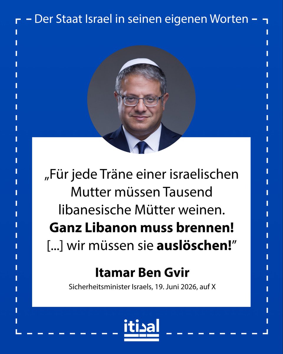 Tarek_Bae's tweet photo. Die Bundesrepublik Deutschland hat EU-Sanktionen gegen ihn blockiert.

Am 19. Juni postete der israelische Sicherheitsminister Itamar Ben Gvir auf der Plattform X als Reaktion auf die Forderungen nach einer Waffenruhe die Worte: 

„Für jede Träne einer israelischen Mutter müssen tausend libanesische Mütter weinen. Der gesamte Libanon muss brennen! Mit allem Respekt gegenüber den Amerikanern muss Israel der ganzen Welt klarmachen, dass das Blut unserer Söhne und die Sicherheit unserer Bürger nicht preisgegeben werden darf. Der gesamte Libanon muss in Flammen aufgehen. Unsere oberste Pflicht ist es, die Bürger Israels und die Soldaten der IDF zu schützen, und diese Verpflichtung geht allen anderen Erwägungen vor. Ich habe es dem Premierminister [Netanyahu] gesagt, auch in unseren privaten Sitzungen: Für jede Träne einer israelischen Mutter müssen tausend libanesische Mütter weinen. Genug mit diesem Ping-Pong. Im Nahen Osten gewinnt man nicht mit maßvollen Reaktionen und Zurückhaltung. Wir müssen durchdrehen. Wir müssen sie auslöschen. Den Terror zerschlagen.“

Anfang Juni blockierte Deutschland bei einem Zusammenkommen der EU-Außenminister Sanktionen gegen die beiden extremistischen israelischen Minister Ben Gvir und Smotrich. Bislang blockierte Deutschland sämtliche Versuche der EU Sanktionen gegen Israel zu verhängen.

Der Internationale Strafgerichtshof (IStGH) hat Haftbefehle gegen Israels Führung wegen Kriegsverbrechen und Verbrechen gegen die Menschlichkeit in Gaza erlassen. Der Internationale Gerichtshof (IGH) definiert Israels Besatzung der palästinensischen Gebiete als illegal und als Apartheid. Eine Unabhängige Internationale Untersuchungskommission des UN-Menschenrechtsrats und weitere UN-Stellen haben festgestellt, dass Israel in Gaza einen Genozid an Palästinensern begeht. Das bestätigen auch die Internationale Vereinigung der Völkermordforscher und zahlreiche Menschenrechtsorganisationen wie Amnesty International. Der Internationale Gerichtshof sieht den Genozid-Vorwurf gegen Israel als „plausibel“. Die UN hat Israel auf die Liste der Staaten gesetzt, die nachweisbar Gewalt gegen Kinder und sexuelle Gewalt als Waffe einsetzen.