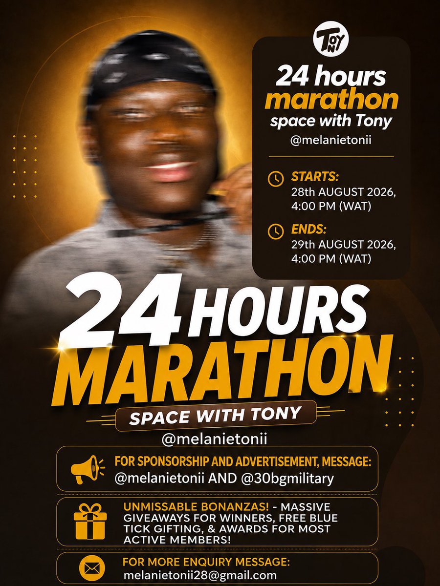 melanietonii's tweet photo. 🚨 INVITING EVERYONE!  🚨

Join us for an EPIC 24 HOURS MARATHON SPACE WITH TONY! #24hrsmarathonspacewithtony

Hosted by @melanietonii

STARTS: 28th August 2026 | 4:00 PM (WAT)
ENDS: 29th August 2026 | 4:00 PM (WAT)   

UNMISSABLE BONANZAS
• Massive Giveaways for Winners
• Free Blue Tick Gifting
• Awards for Most Active Members 
• Lots of engaging activities 

For sponsorship & advertisement, message:
@melanietonii  @30bgmilitary

  More enquiry: melanietonii28@gmail.com  

Everybody is welcome.. come through and let’s make this Space unforgettable!