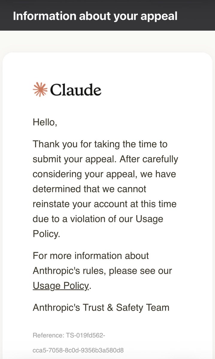 local0ptimist's tweet photo. my @AnthropicAI account was randomly suspended recently so i appealed right away knowing i’ve done nothing wrong, obviously.

well the appeal came back and i will not be getting my anthropic account back.

no stated reasons, no reference to what policy i even broke. just a generic “after careful consideration” type response.

that’s it. feels dark. it’s not a social media platform - my work actually depends on AI to keep it moving and these companies can just randomly decide to take it away from you for no reason.

maybe this is the real permanent underclass ☹️