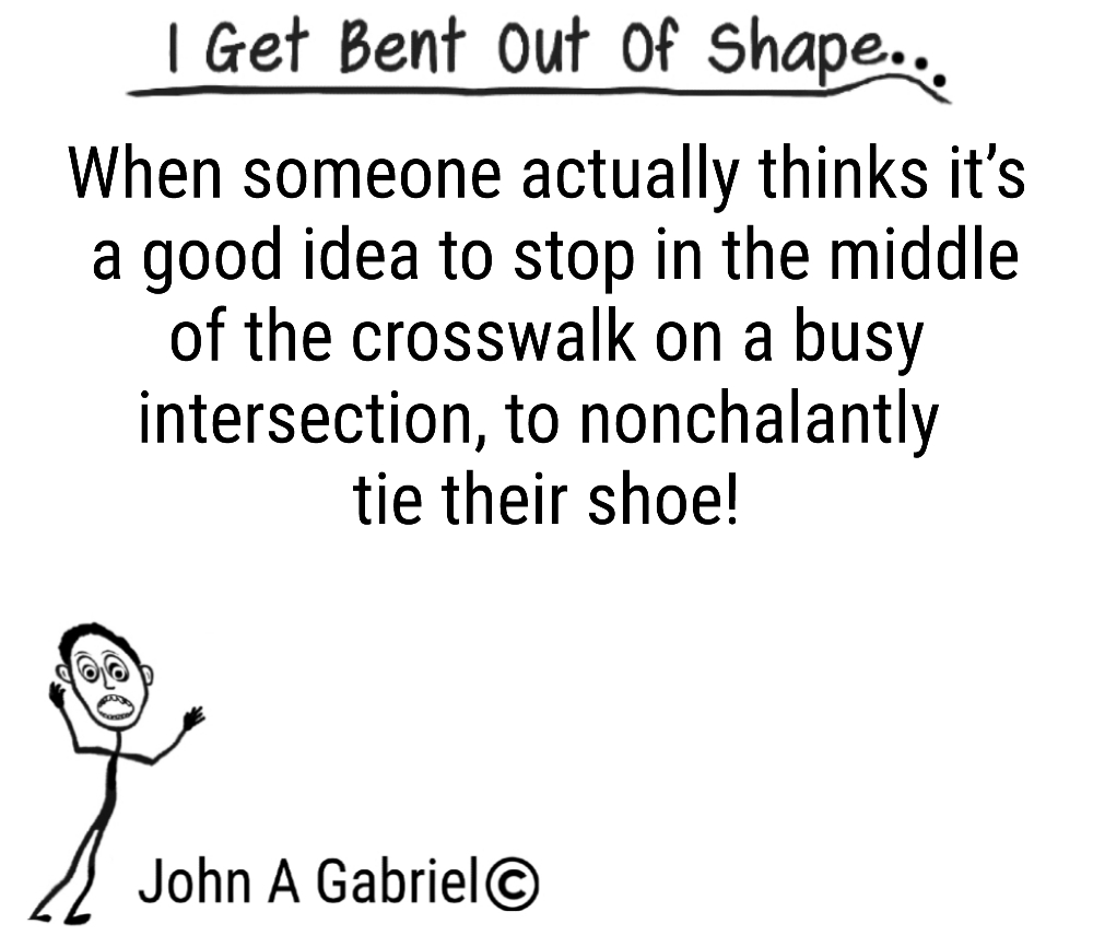 BentOutOf_Shape's tweet photo. I get bent out of shape when you tie your shoes in a busy crosswalk! . John Gabriel #crosswalk #DangerousRoads #BusyStreet #shoes #road #rude #people #peeved #peeve #upset #annoyed #RealLife #life https://t.co/VkDsAp354C