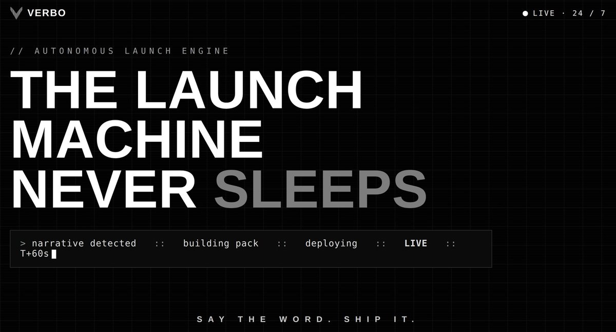 RHverbo's tweet photo. The launch machine never sleeps.

An autonomous agent watching X and the markets 24/7. A narrative breaks, and seconds later it has a name, a ticker, a logo, a thread, and it deploys itself. News at 9. Token live at 9.01.

Launch TV, streaming tokens as they are born, around the clock.
Voice to token. Say the idea out loud, it ships.

Say the word. Ship it.