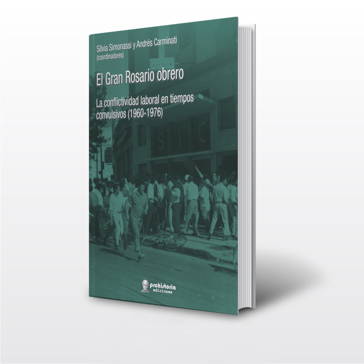PROHISTORIA's tweet photo. #NovedadesProhistoria 
El Gran Rosario obrero, de Silvia Simonassi y Andrés Carminati - ya está en depósito, próximamente en librerías. 
https://t.co/TIJ2jUl9ey https://t.co/RYz0MkjDzG