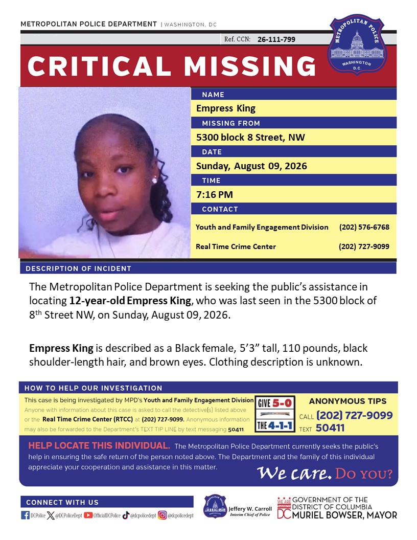 DCPoliceDept's tweet photo. Critical #MissingPerson 12-year-old Empress King, who was last seen in the 5300 block of 8th Street, NW, on August 9, 2026.  

Have info? Call (202) 727-9099 / text 50411 https://t.co/9ygEVzy9FY