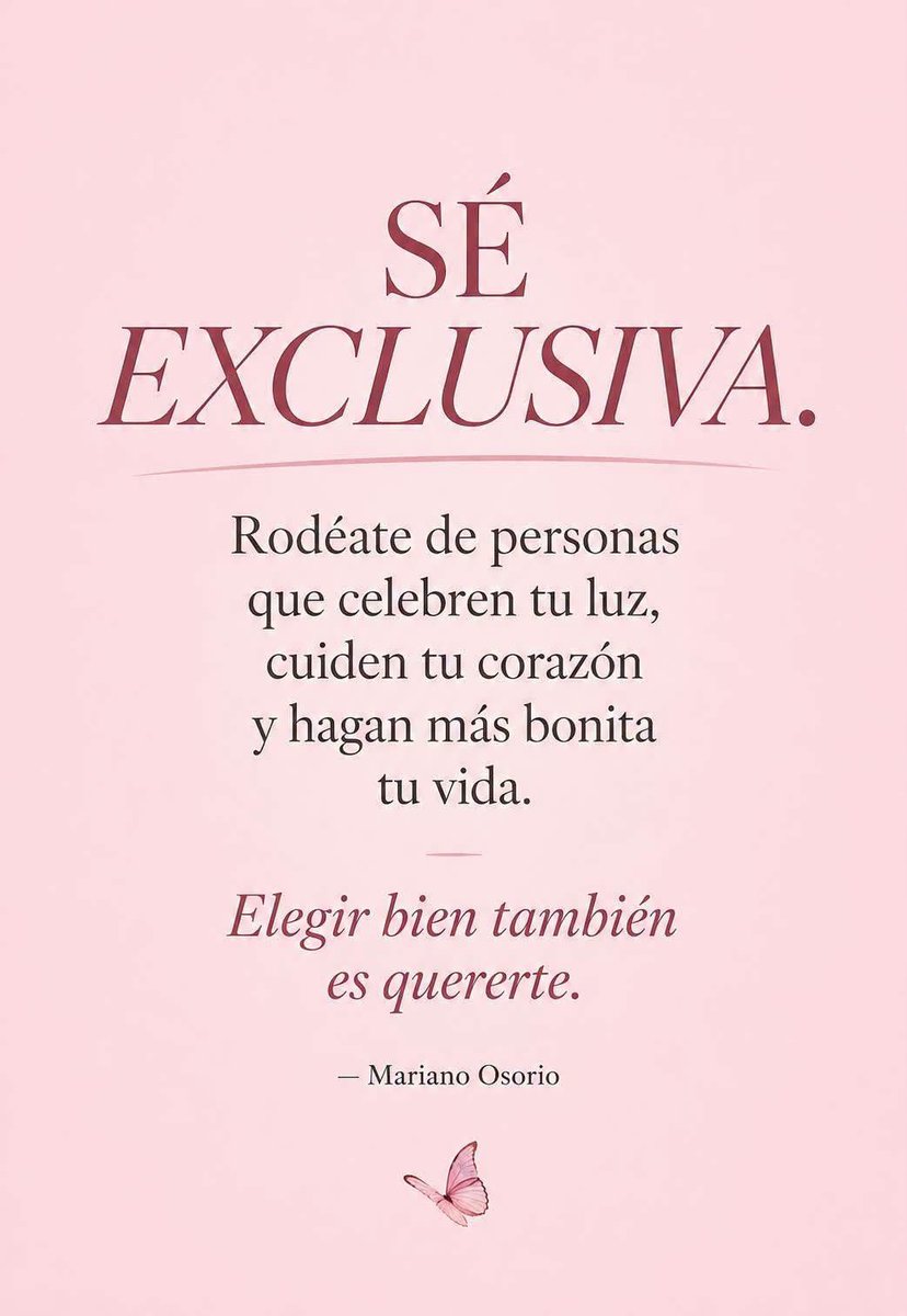 marianoosorio1's tweet photo. Elegir bien también es quererte… sé exclusiva 

#PiensaPositivo https://t.co/tj9o6NKZMk