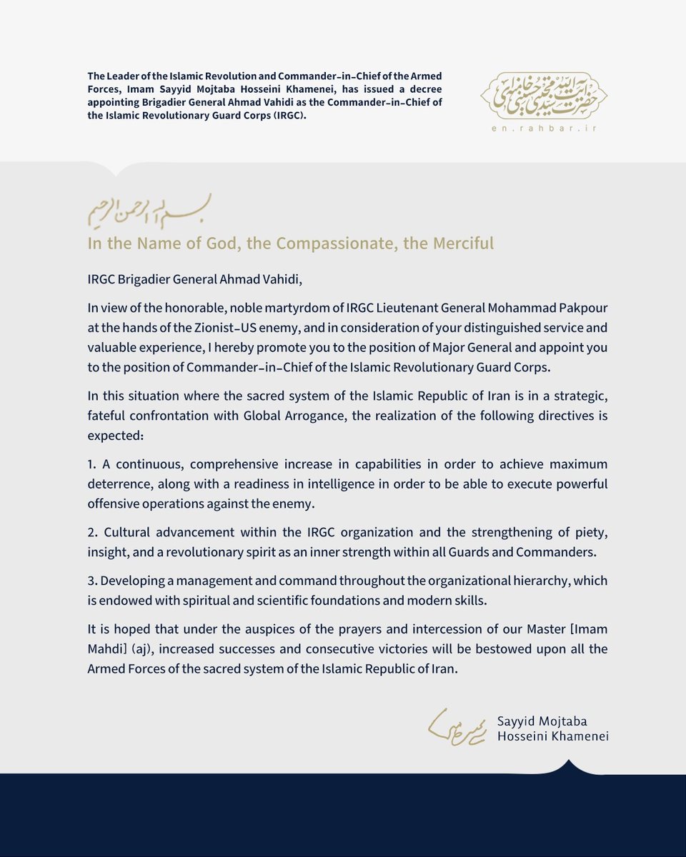 Khamenei_m's tweet photo. The Leader of the Islamic Revolution and Commander-in-Chief of the Armed Forces, Imam Sayyid Mojtaba Hosseini Khamenei, has issued a decree appointing Brigadier General Ahmad Vahidi as the Commander-in-Chief of the Islamic Revolutionary Guard Corps (IRGC). https://t.co/H5NUIyeXlY