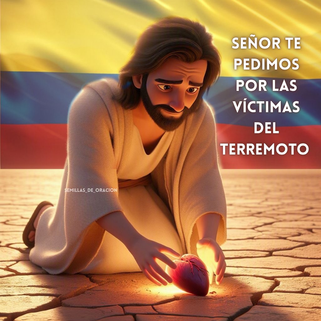 Semillasoracion's tweet photo. Señor te pedimos por los fallecidos para que su alma goce de la paz eterna, por los atrapados para que sean rescatados y los heridos sean sanados.

#semillasdeoracion #colombia #terremoto #replica #ayuda https://t.co/glwrZv1Qhc