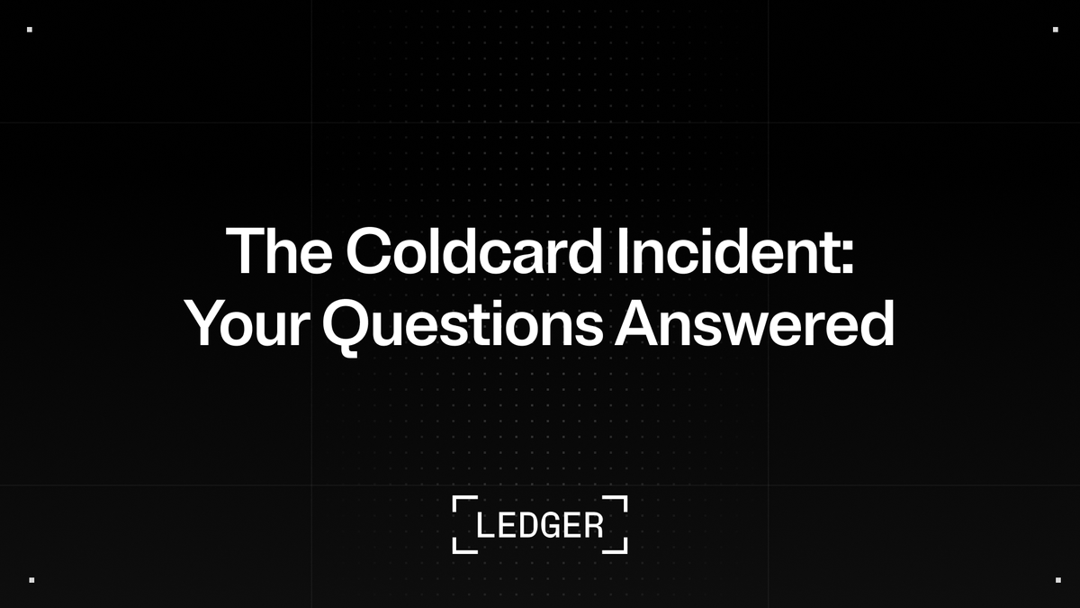 Ledger's tweet photo. It’s been just over a week since the Coldcard incident, and we’ve been answering your questions about what happened, whether Ledger is affected, and what it means for hardware security more broadly.

If you don’t want to read the full thread:
Follow @LedgerDonjon for security updates, and bookmark Ledger Academy for all things education.

For everyone else, here are the questions we’ve heard most 👇
