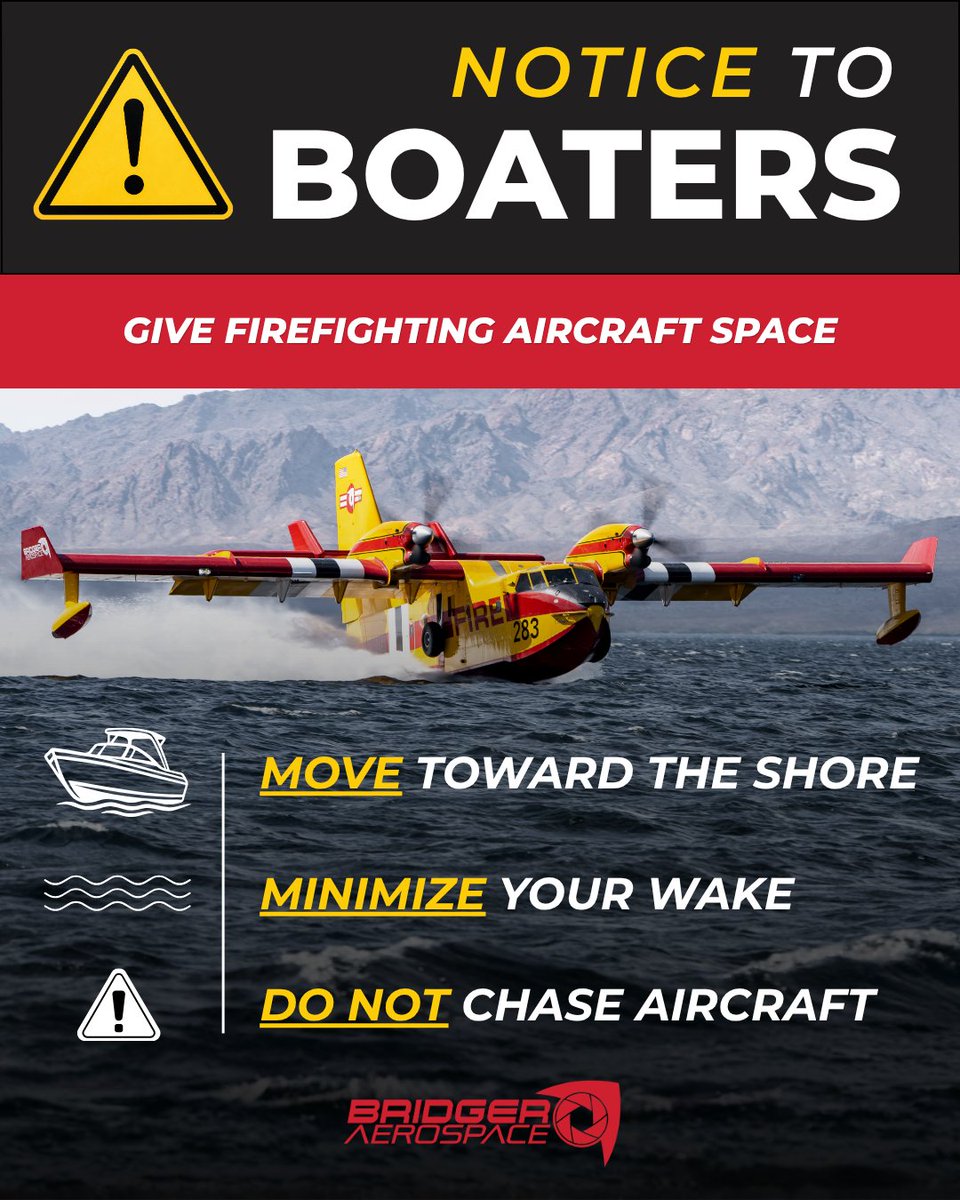 BridgerAero's tweet photo. NOTICE TO BOATERS: Please share! 

Here are 5 ways you can help when firefighting aircraft are operating on a water source:

✅ Move toward shore — this helps keep scooping lanes clear

✅ Do not cross open water — you may put yourself in the path of an approaching aircraft

✅ Slow down and minimize your wake — large wakes can make scooping runs difficult and unsafe

✅ Do not approach or follow aircraft — crews need plenty of clearance, and additional aircraft may be following behind

✅ Give aircraft plenty of open water — scooping locations can change from pass to pass depending on conditions

Our pilots will always prioritize safety, and boat traffic can force them to break off a scooping run. 

That means:
❌ Lost time
❌ Less water reaching the fire
❌ Reduced support for firefighters on the ground

Please give aircraft space; it keeps everyone safe and allows us to provide consistent air cover for the firefighters. 

**Help spread the word! Share this with your fellow boaters and help keep our crews safe.**

#safety #aerialfirefighting #wildfire #aviation #firefighter #lake #boatersafety