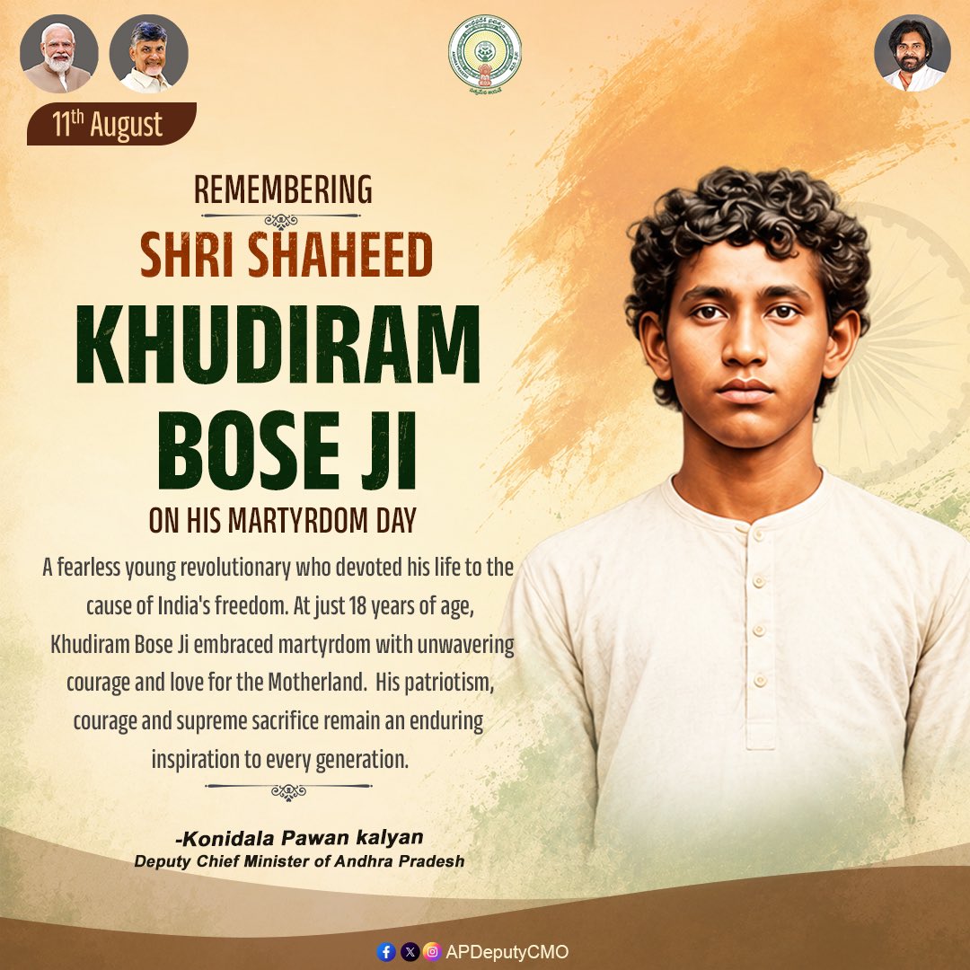 APDeputyCMO's tweet photo. Remembering Shri Khudiram Bose Ji on his martyrdom anniversary.

At just 18 years of age, Shri Khudiram Bose Ji embraced the ultimate sacrifice for the freedom of Bharat, standing fearlessly against British colonial rule. His courage, unwavering patriotism and indomitable spirit made him one of the youngest and most inspiring martyrs of India’s freedom struggle.

He did not live to see a free India, but his sacrifice became a part of the foundation on which our freedom was built. His life reminds every generation that the love for the Motherland knows no age and that courage can give a young life an eternal place in history.

My humble tributes to this brave son of Bharat, whose name will forever inspire the Nation’s youth with courage, patriotism and devotion to the Motherland.

Jai Hind!

- @PawanKalyan 

#KhudiramBose