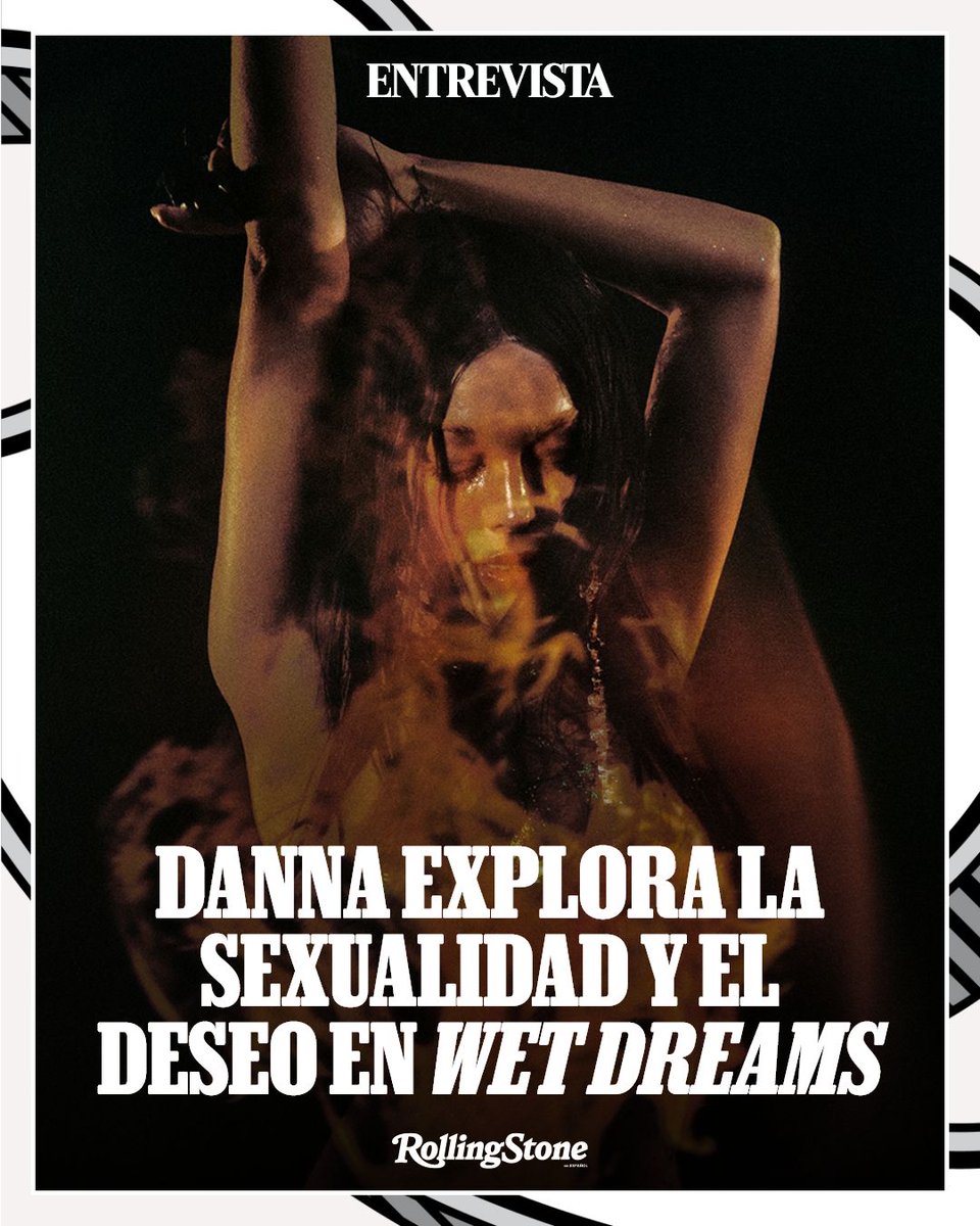 rollingstoneEE's tweet photo. 🔥 Danna explora el deseo y la sexualidad en WET DREAMS.
En #Entrevista exclusiva con ROLLING STONE en Español, revela la fecha de lanzamiento y adelanta detalles de VISIONS.
#Danna #WetDreams #Visions
https://t.co/Ka6F1Zyd9x https://t.co/EqJdOvaQyv