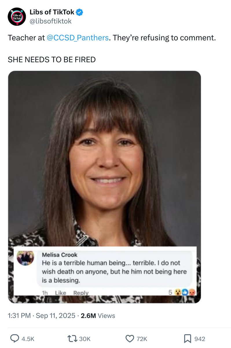 libs_settlement's tweet photo. $145,000

Melisa Crook, a former high school English teacher from Creston, Iowa, received $145,000 in a settlement after the school district moved to terminate her over a comment about Charlie Kirk.

On Sept 10, 2025, she replied to a family member’s Facebook post about Kirk, "He is a terrible human being … terrible. I do not wish death on anyone, but him not being here is a blessing," during her personal time from her personal account.

Within hours, @IowaStandard published the comment and identified Crook as a Creston teacher.

The next day, Crook apologized for her comment, saying she did "not wish anyone death." She further clarified, "I do not condone violence or the killing of people you disagree with politically or otherwise. That was never my intent."

More than an hour later, @LibsOfTikTok shared the comment, identified Crook and called for her to be fired.

The district received more than 111 emails and 140 phone calls over the controversy. One caller told the district, "We would like her head on a platter."

Crook was placed on paid administrative leave and the Creston superintendent later recommended that the school board terminate her teaching contract.

Crook sued the superintendent, school board and other district officials for violating her First Amendment rights. She won a preliminary injunction blocking the district from firing her over the post.

The parties settled the lawsuit for $145,000 in April 2026. Under the settlement, Crook remained on paid leave through the end of the school year, then resigned with a clean employment record and received more than $82,000 in salary and benefits.