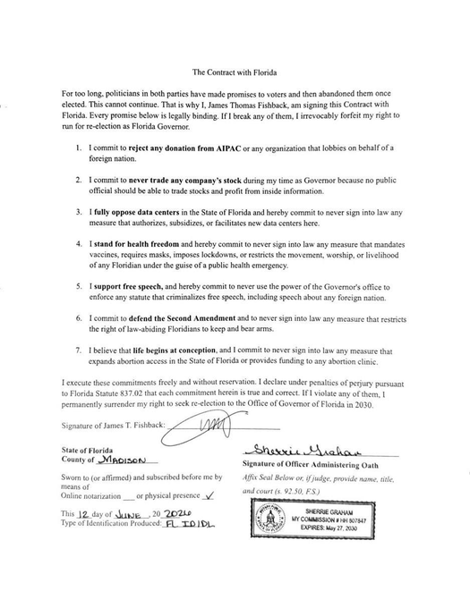 MarioNawfal's tweet photo. 🚨🇺🇸 Read this contract and ask why every candidate doesn't have one...

James Fishback notarized his campaign promises, all seven, under Florida's perjury statute. 

Reject AIPAC and foreign lobby donations. 

Never trade stocks in office. 

No mandates, no lockdowns, no criminalizing speech, no new data centers. 

Break one, and his 2030 re-election bid is gone forever, by his own signature.

Politicians ABANDON promises the day after the confetti drops.

Here's one who made abandoning them cost him his career. 

Voters everywhere should be taking notes, we need more of this energy.

Writer: Daniel / Source: @j_fishback