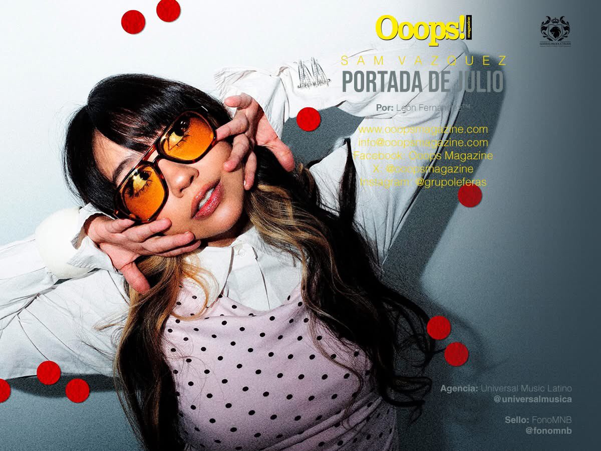 ooopsmagazine's tweet photo. Sam Vázquez, portada en Ooops! Magazine julio 2026. Mira el reportaje completo aquí: https://t.co/iEedyB61Zl @dlbnoticias 
.
Portada: @vamsazquez
Diseño cover: @leonfernandezoficial
Fotos: Disclaimer: Las imágenes
utilizadas son propiedad de sus autores
Sello: @fonomnb https://t.co/7XJTLujnDF
