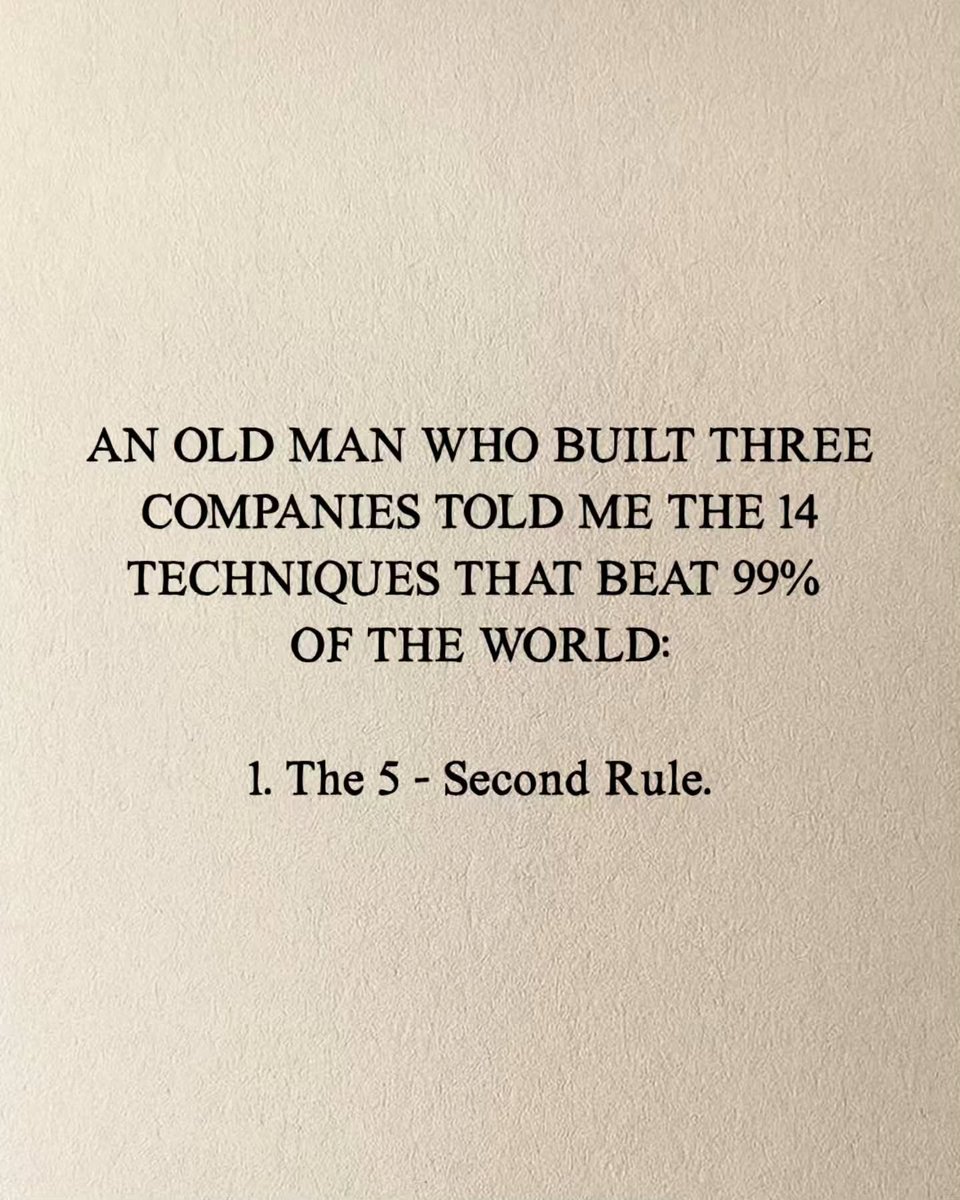 masculinityform's tweet photo. AN OLD MAN WHO BUILT THREE COMPANIES TOLD ME THE 14 TECHNIQUES THAT BEAT 99% OF THE WORLD:

1. The 5 Second Rule. https://t.co/gK6hXBGmc0
