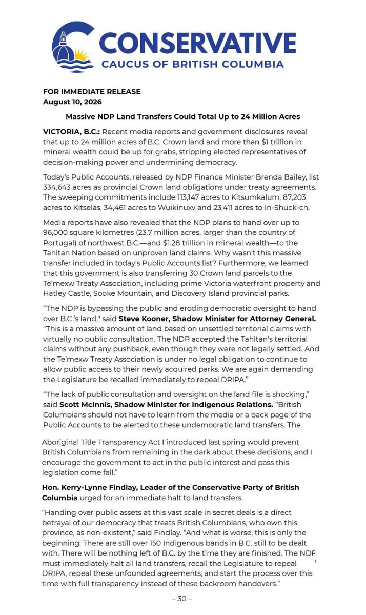 SteveKooner's tweet photo. The Public Accounts confirm what we have been warning about. The NDP is moving ahead with massive Crown land transfers while keeping British Columbians in the dark.

These deals could total up to 24 million acres. That includes large transfers based on unsettled claims, with almost no public consultation and limited democratic oversight. In some cases, public access to parks and recreation areas is not even guaranteed after the transfer.

This is the direct result of the NDP’s radical land back agenda. They have chosen secrecy over transparency and ideology over the public interest. British Columbians should not have to dig through Public Accounts or media reports to find out what is happening to land that belongs to all of us.

The NDP must halt these transfers, recall the Legislature, and restore proper oversight. Handing over public land on this scale without meaningful public input is a failure of basic democratic accountability.

https://t.co/GgAuZiqZBz