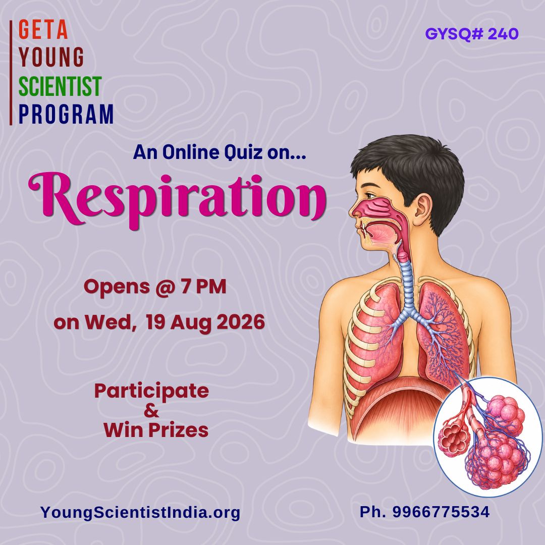 YoungGeta's tweet photo. GYS Quiz No: 240

Topic: Respiration &amp; February Issue 2025 - Indian Scientists.

Time: 7 PM on Wednesday, 19-Aug-2026

Classes: 6 to 10

Link: https://t.co/BkdwqhIc3r 

https://t.co/JPO4tHzYEE

Ph: 9966775534,9966332456

Message Date: 18-Aug-2026. https://t.co/a1RixMl946
