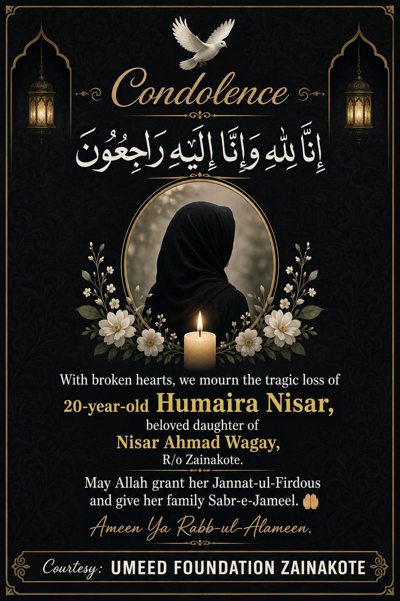 nasirsultan__'s tweet photo. 🕊️ Heartfelt Condolences

إِنَّا لِلَّهِ وَإِنَّا إِلَيْهِ رَاجِعُونَ 🤲

With profound grief and a heavy heart, we stand with the bereaved family of Humaira Nisar, beloved daughter of Nisar Ahmad Wagay, R/o Zainakote 

Courtesy: UMEED FOUNDATION ZAINAKOTE https://t.co/zgvLT30KT1