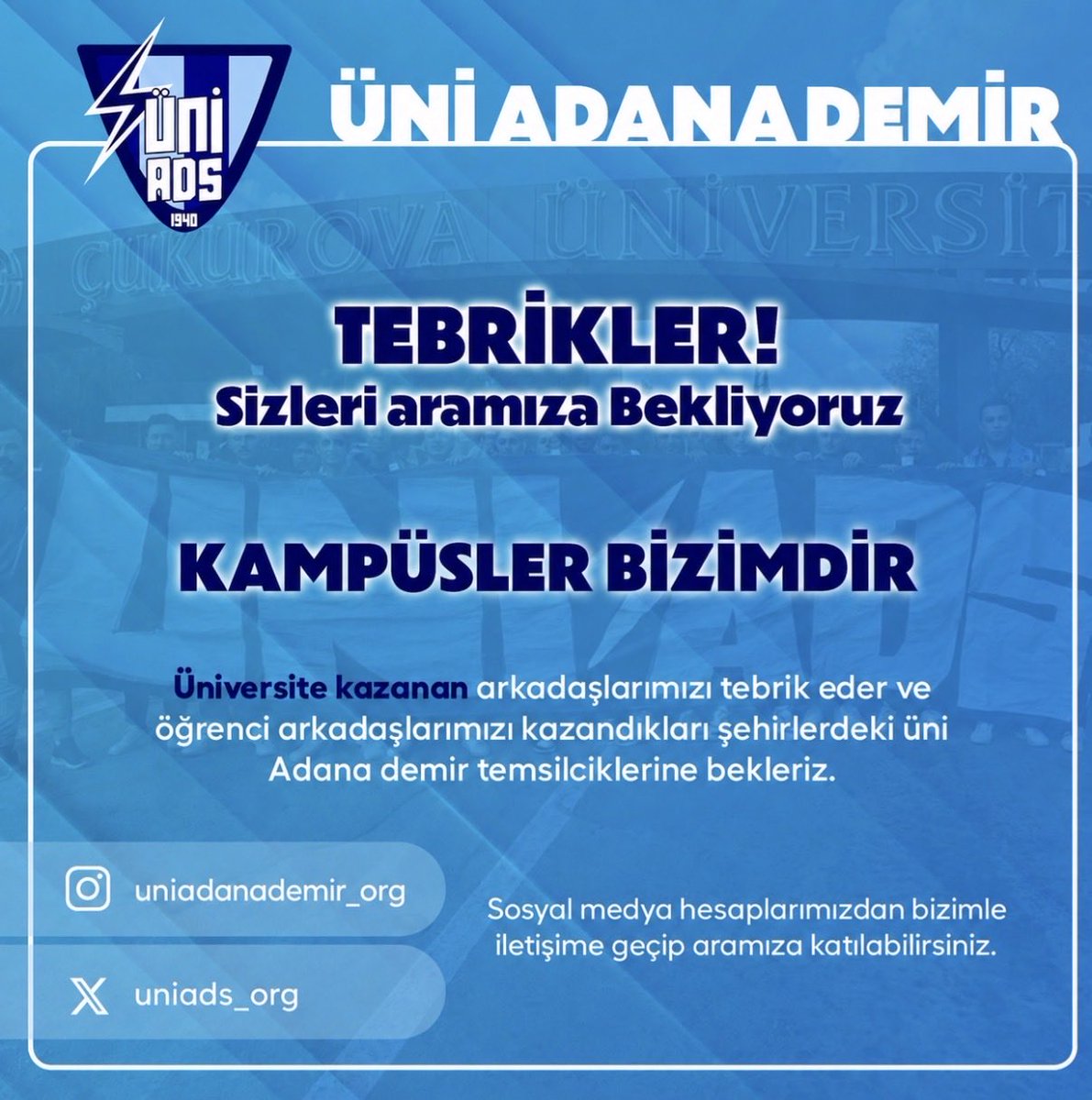 uniads_org's tweet photo. YKS sınavı yerleştirme sonuçları açıklandı. Üniversite kazanan arkadaşlarımızı yürekten tebrik ederiz 👏🏻

Sizleri ÜNİADANADEMİR ailesine bekliyoruz. Sosyal medya hesaplarımızla bizlerle iletişime geçerek aramıza katılabilirsiniz.

KAMPÜSLER BİZİMDİR ! https://t.co/kQtiqrcNFe
